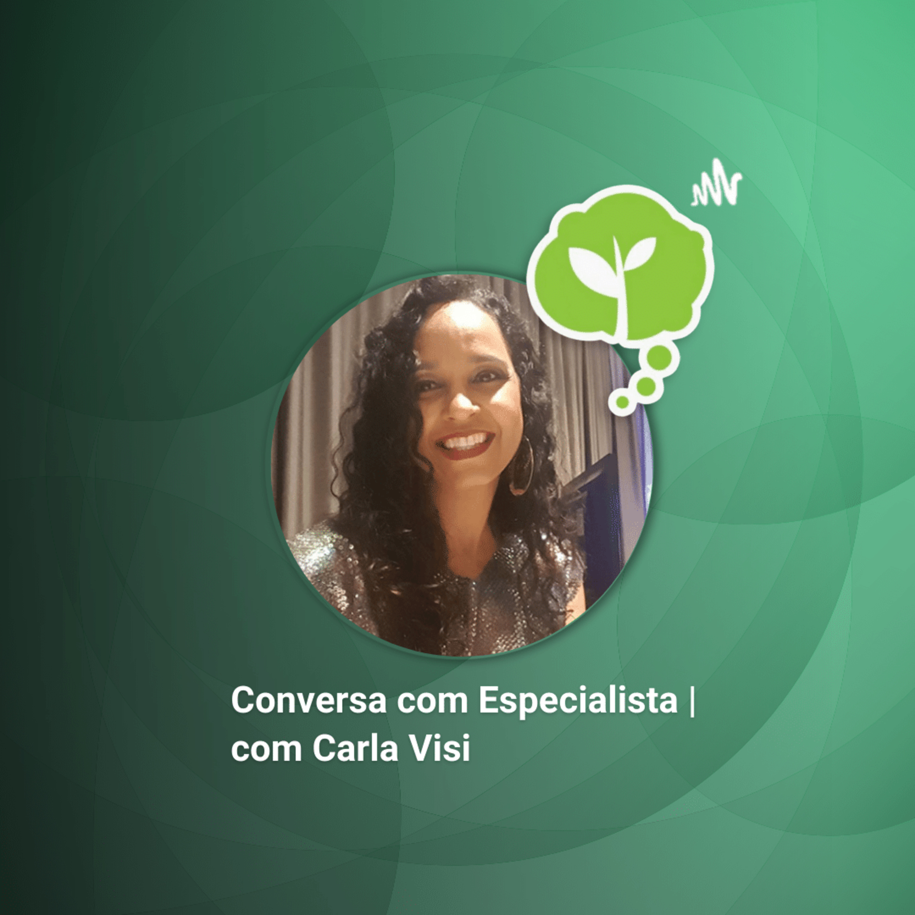 # 118 - A MÚSICA E A SUSTENTABILIDADE | Conversa com Carla Visi