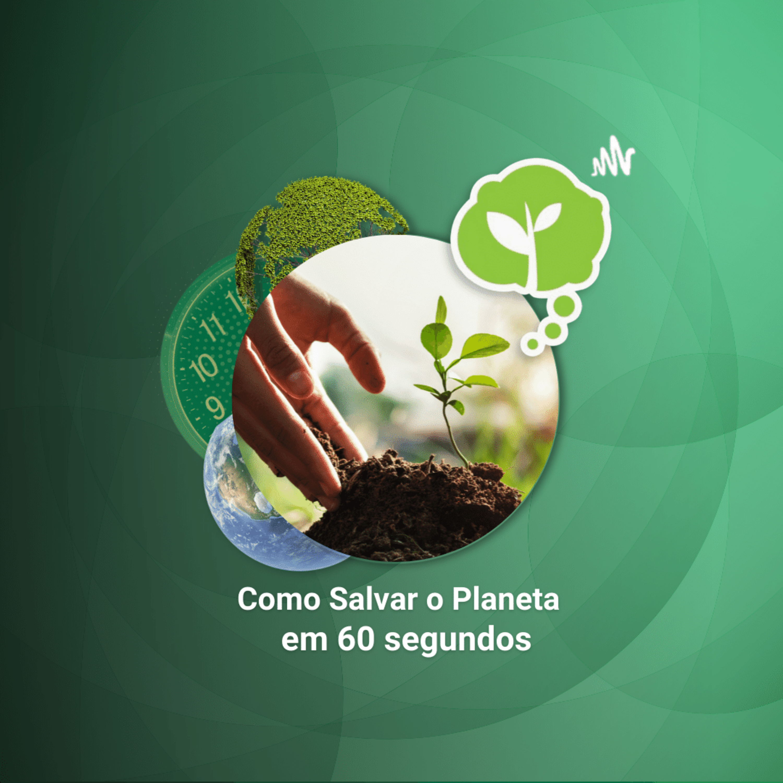 # 124 - PLANTE UMA ÁRVORE | Como Salvar o Planeta em 60 Segundos