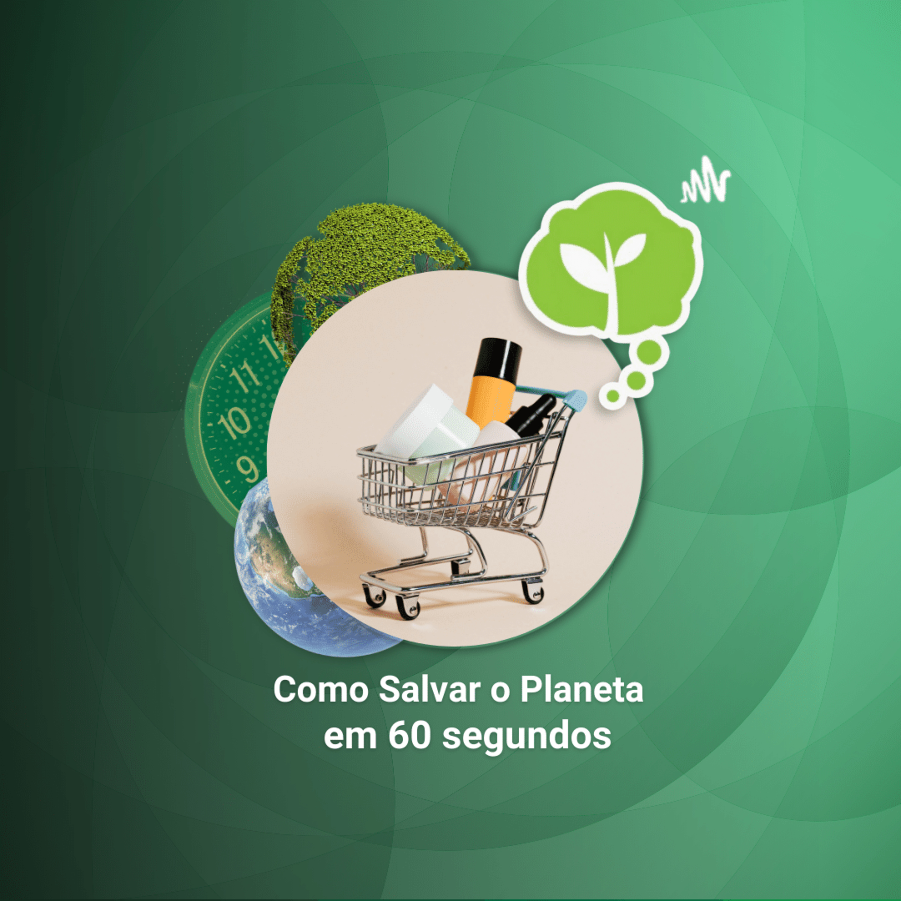 #136 - COMPRAR MENOS OU COMPRAR SUSTENTÁVEL? | Como Salvar o Planeta em 60 Segundos episode artwork