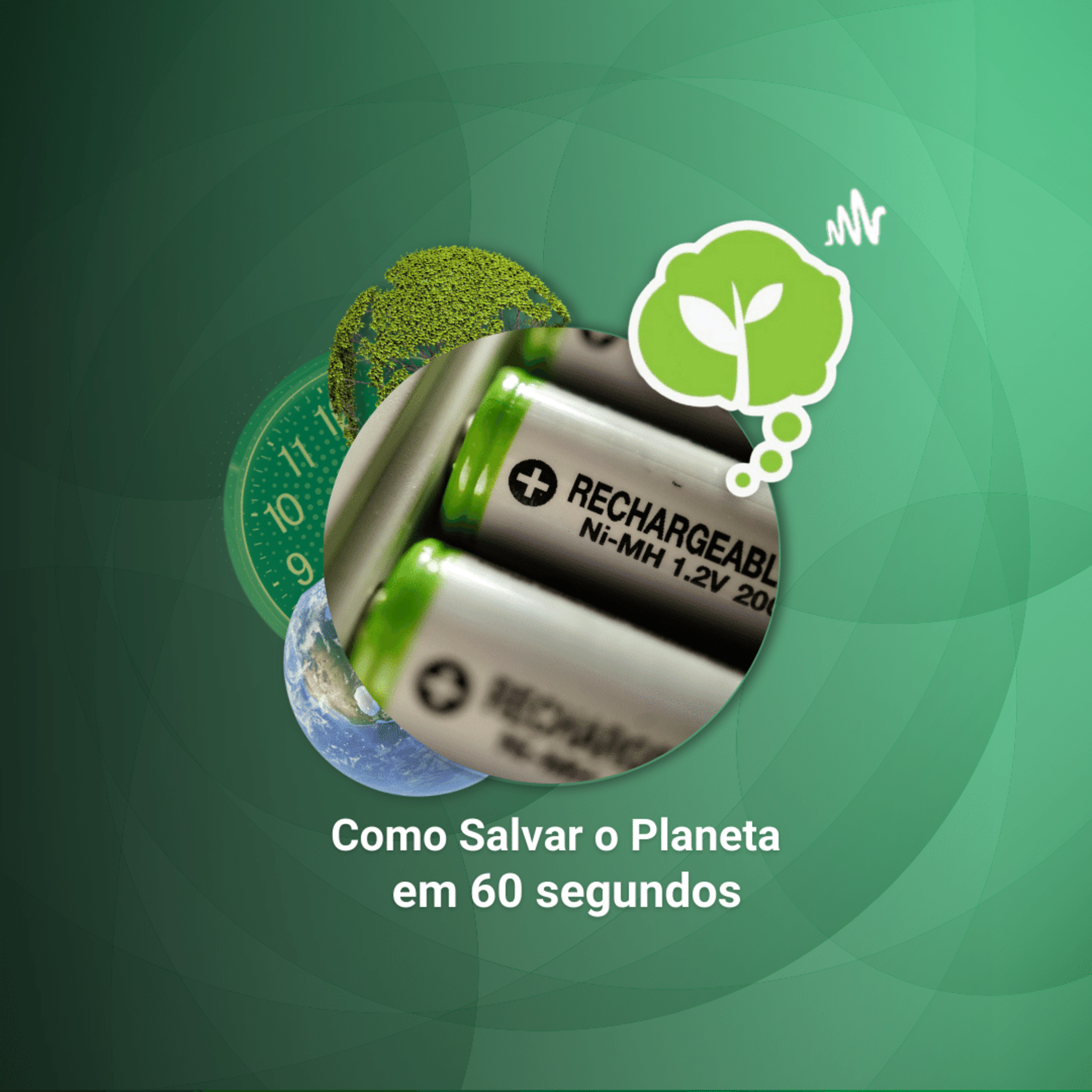 # 145 - PILHAS RECARREGÁVEIS | Como Salvar o Planeta em 60 Segundos episode artwork