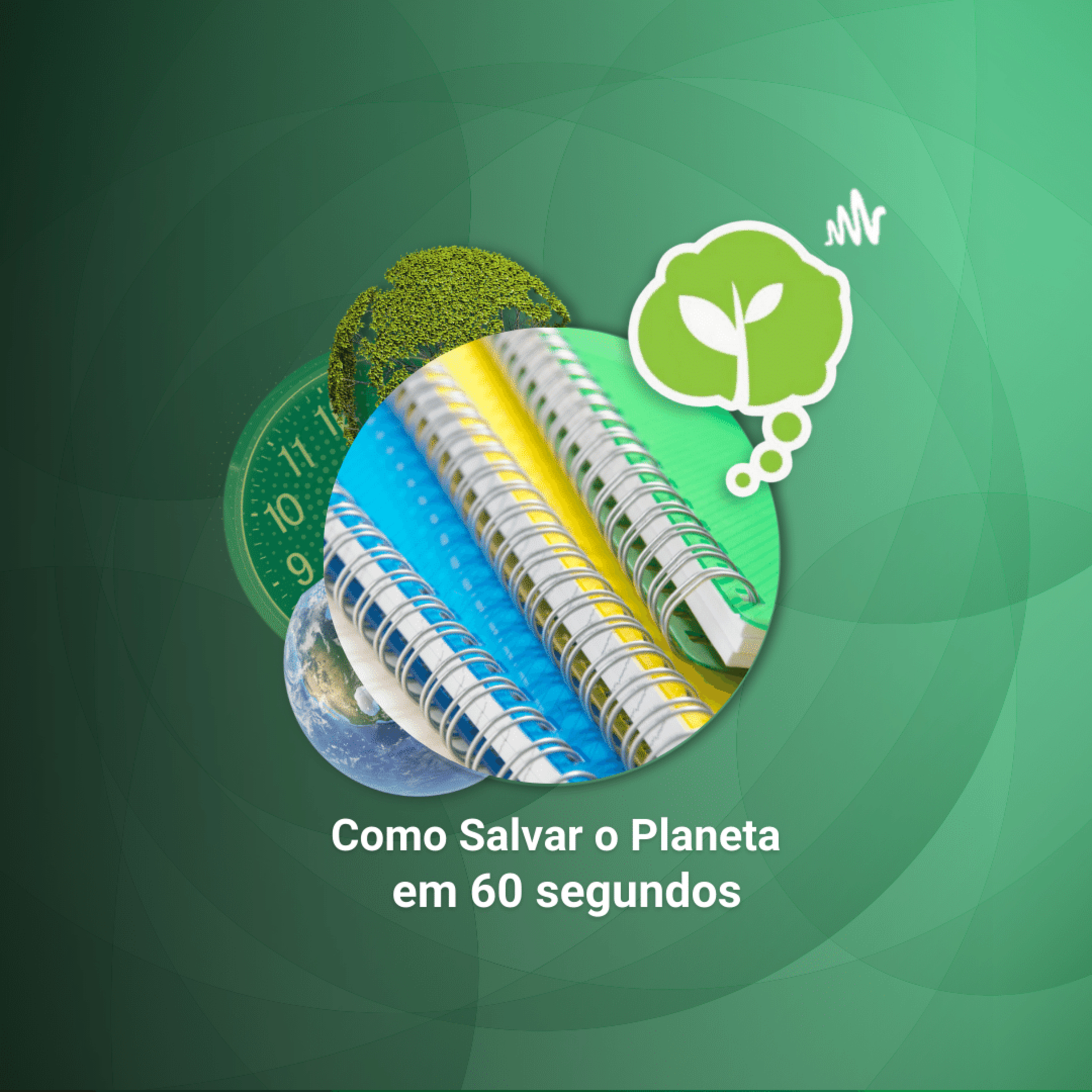 # 148 - RECICLE SEUS CADERNOS COM DESCONTO | Como Salvar o Planeta em 60 Segundos 