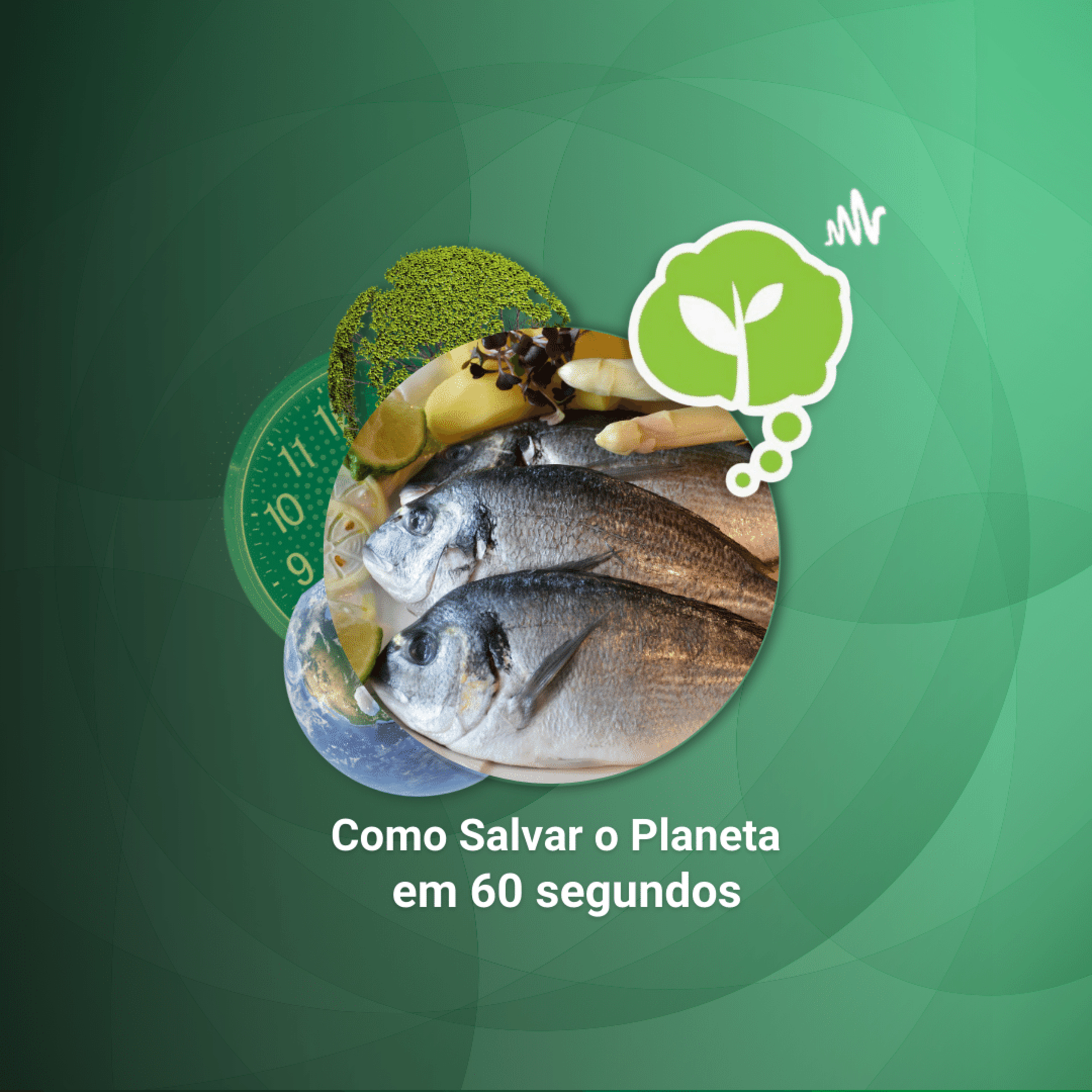 # 151 - CONSUMO SUSTENTÁVEL DE PESCADOS | Como Salvar o Planeta em 60 Segundos  episode artwork