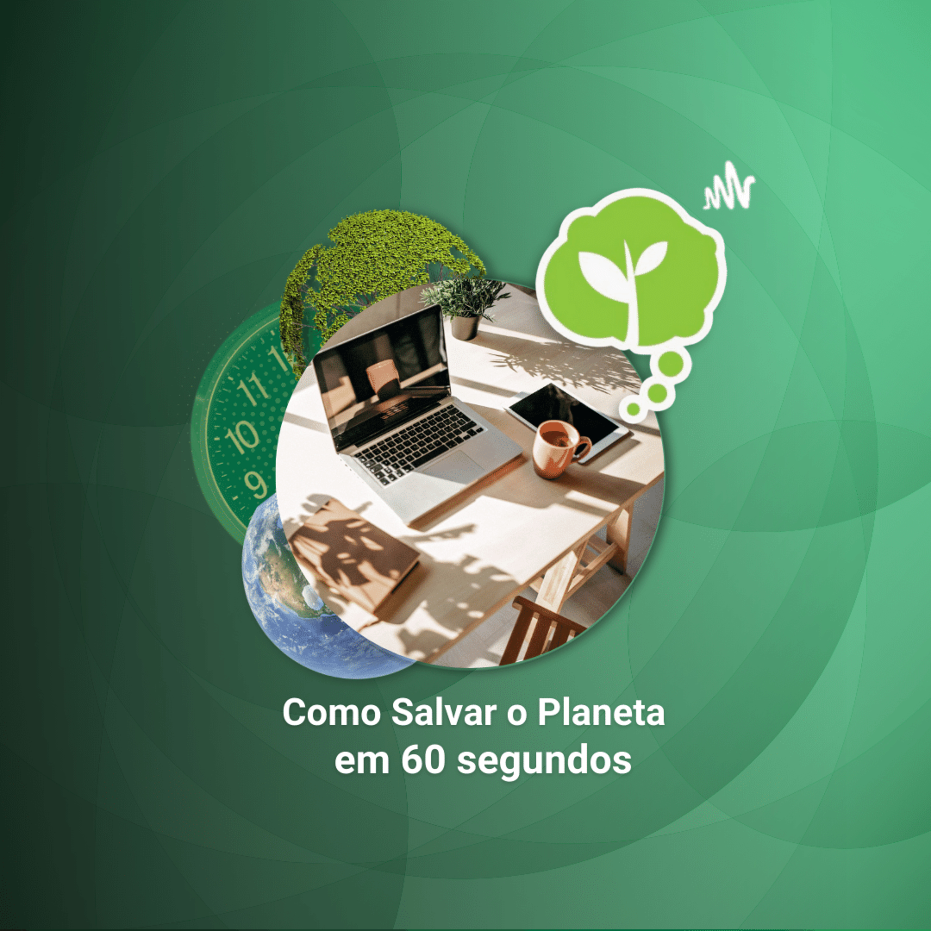 # 153 - ECONOMIZE ENERGIA NO HOME OFFICE | Como Salvar o Planeta em 60 Segundos  episode artwork