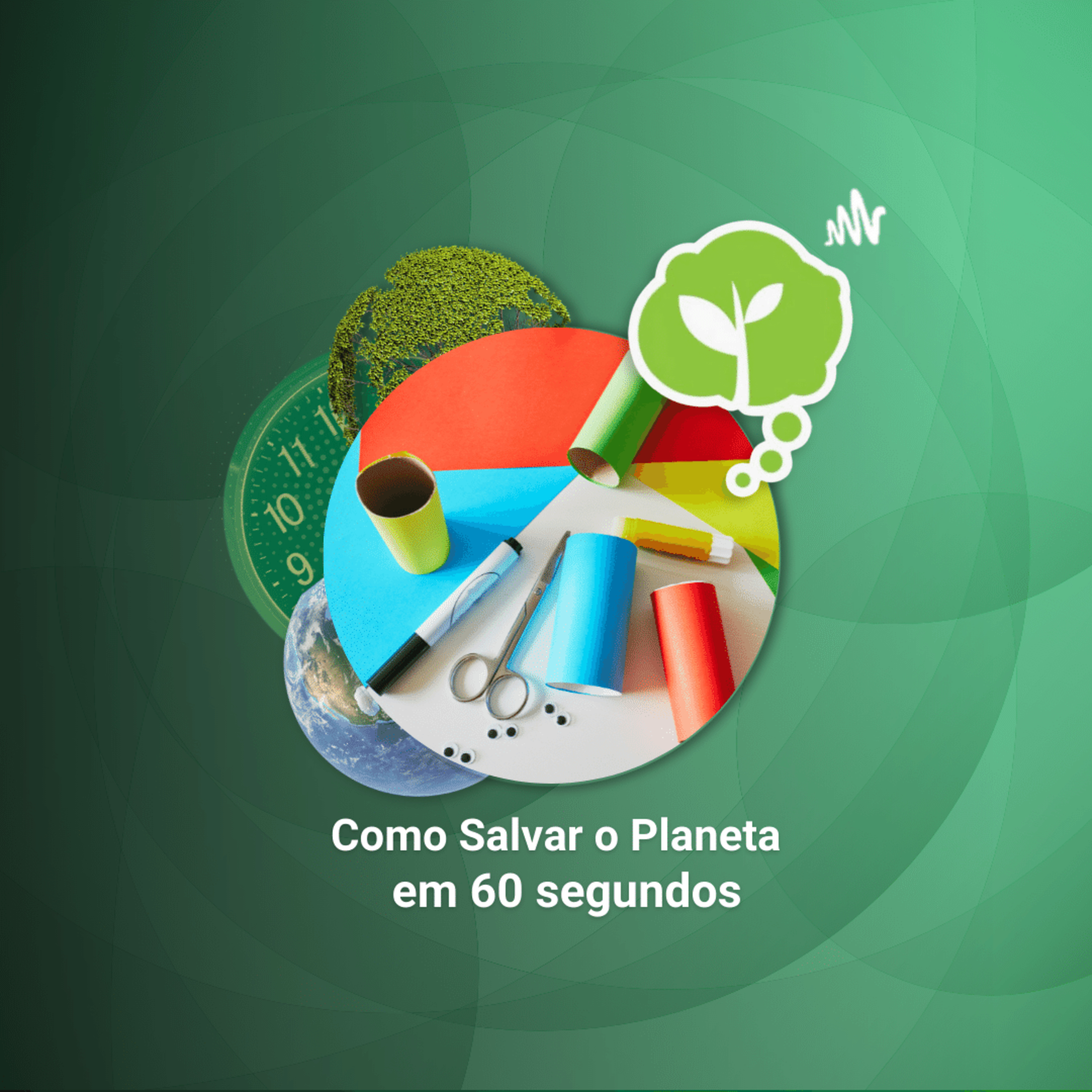 # 156 - APRENDA A REAPROVEITAR TUBOS DE PAPEL HIGIÊNICO | Como Salvar o Planeta em 60 Segundos  episode artwork