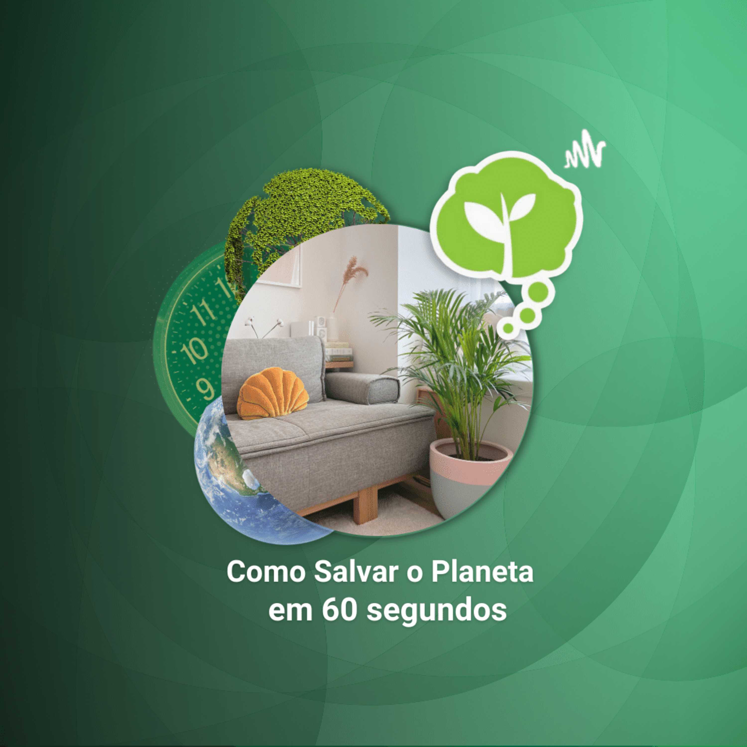 # 161 - PLANTAS PARA TER EM CASA | Como Salvar o Planeta em 60 Segundos  episode artwork