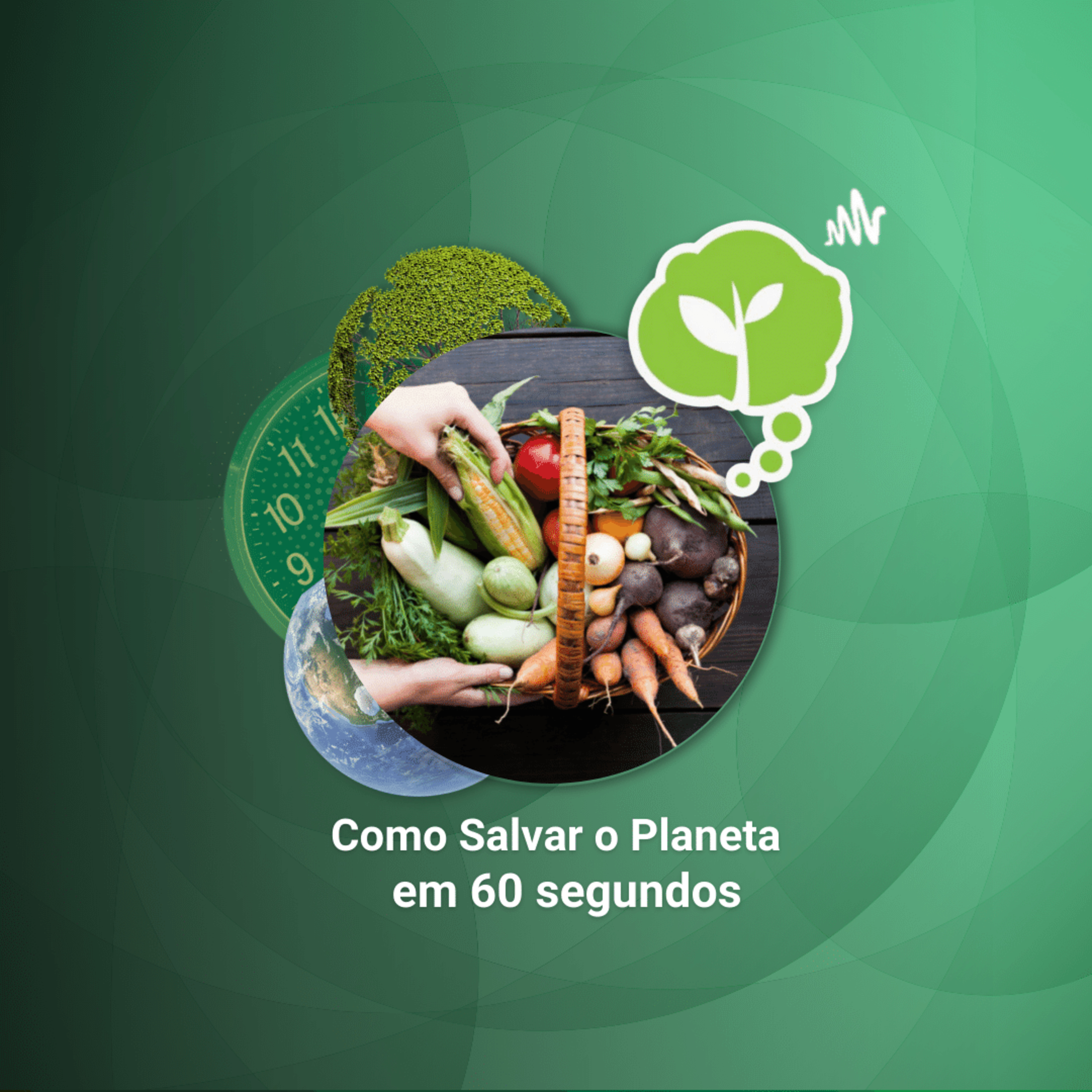 #165 - ALIMENTOS DA SAFRA DE MARÇO | Como Salvar o Planeta em 60 Segundos