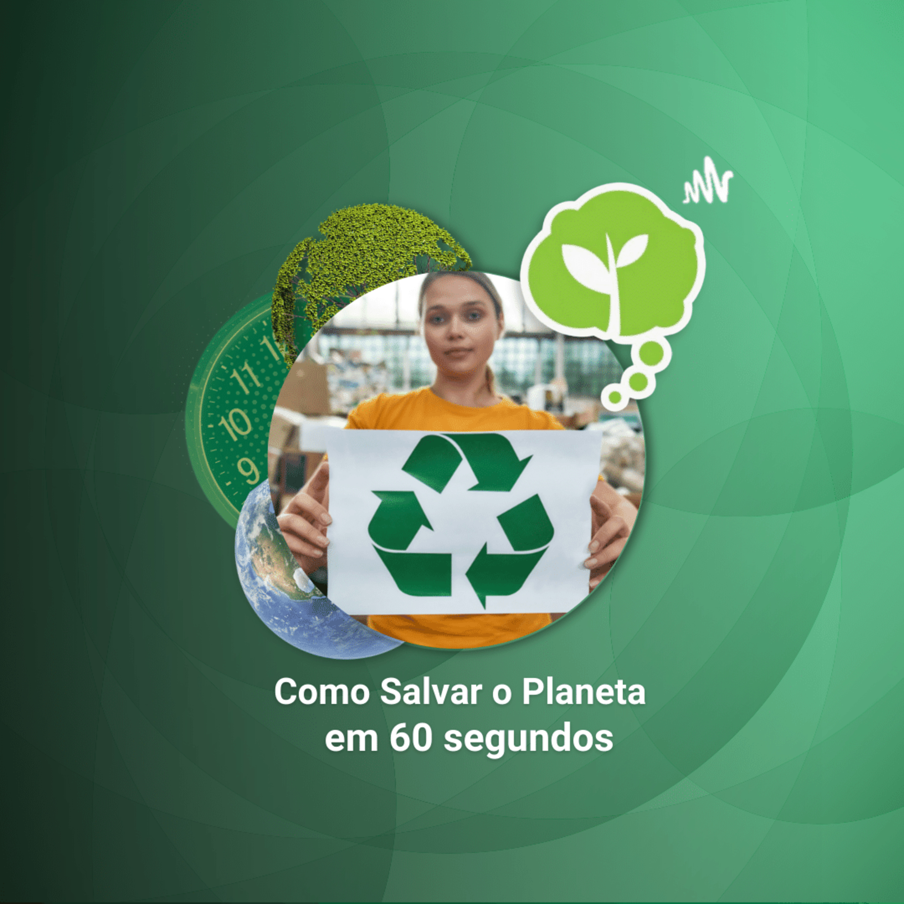 #168 - COLABORE COM A RECICLAGEM | Como Salvar o Planeta em 60 Segundos