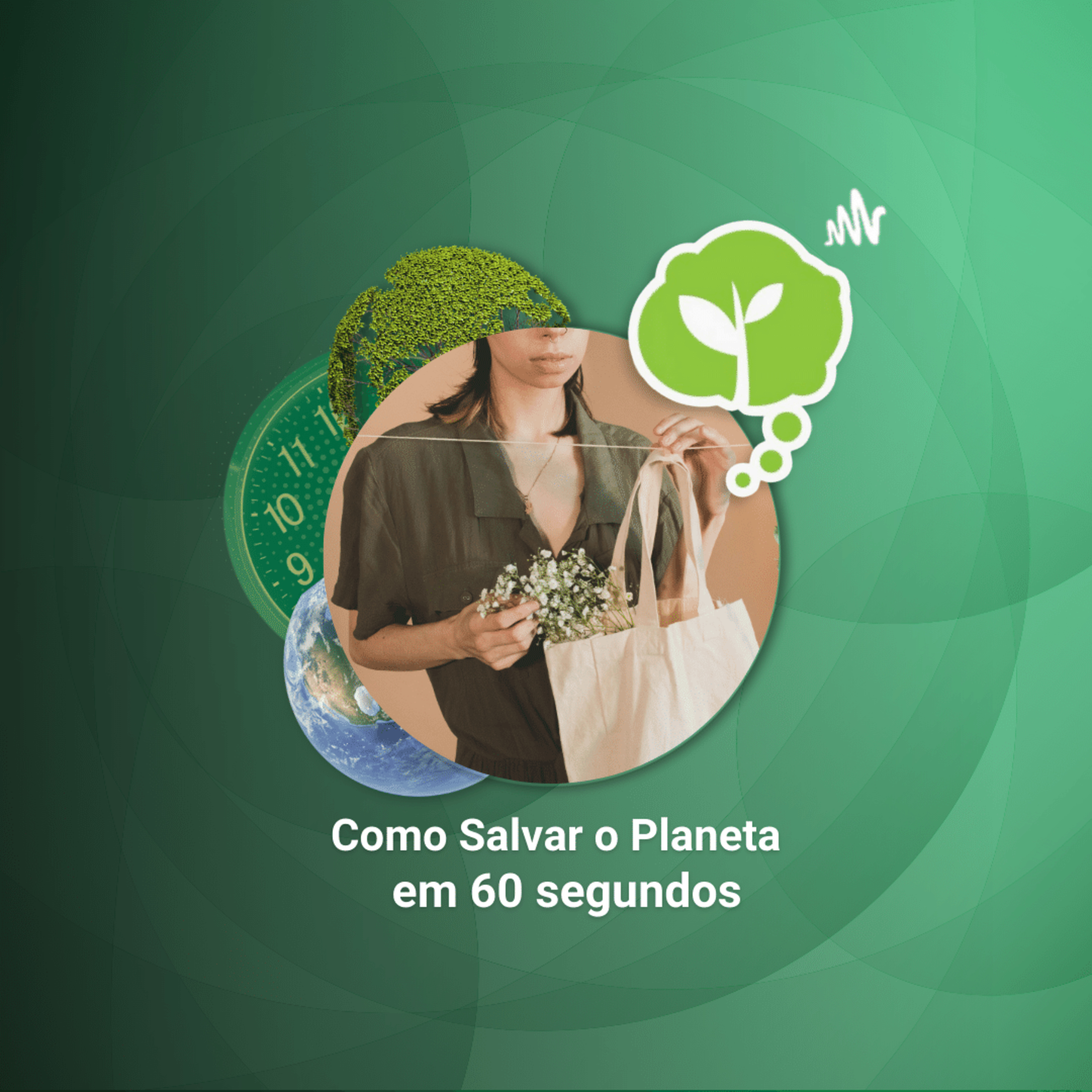 #180 - CONSUMO SUSTENTÁVEL | Como Salvar o Planeta em 60 Segundos