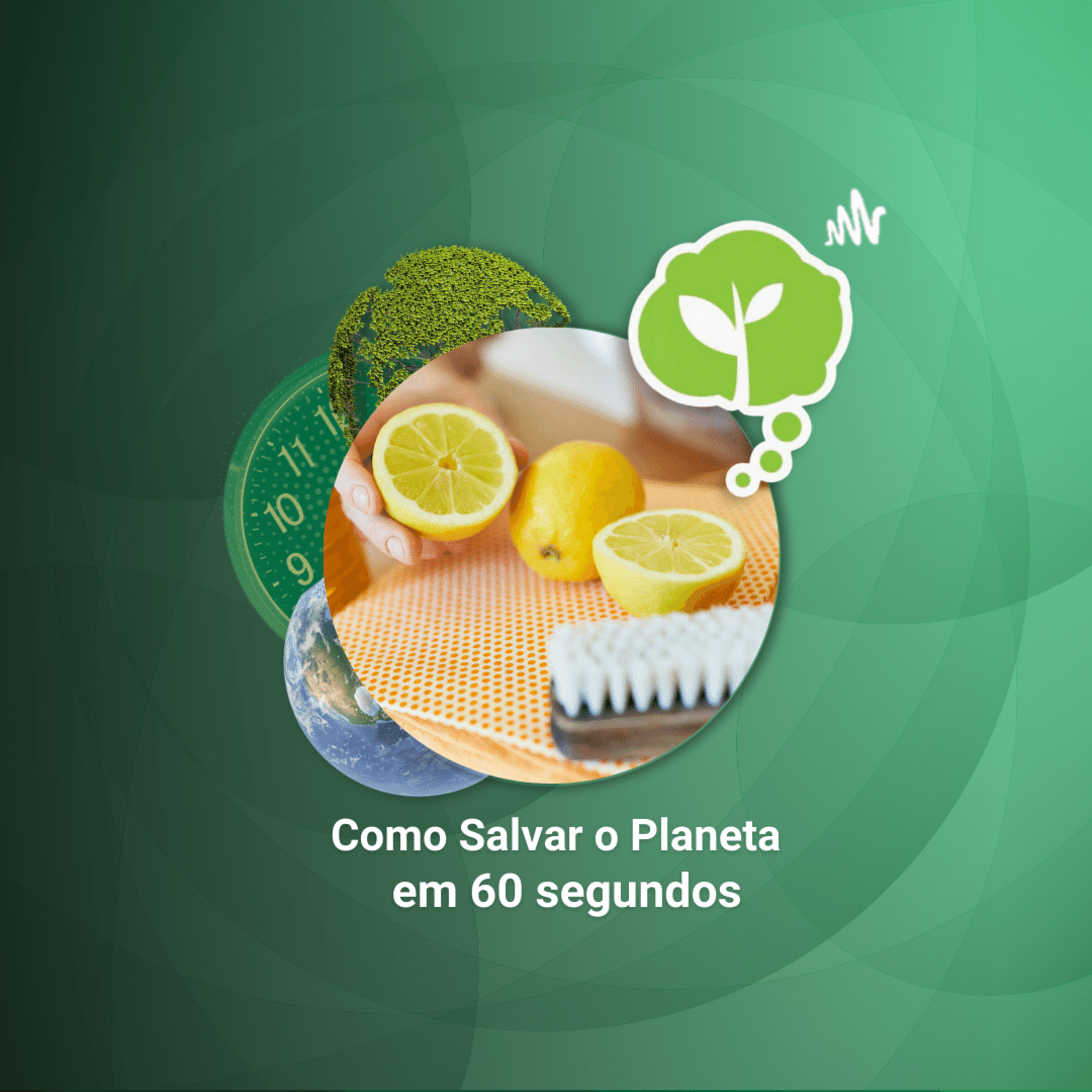 #185 - LIMPEZA NATURAL COM LIMÃO | Como Salvar o Planeta em 60 Segundos episode artwork