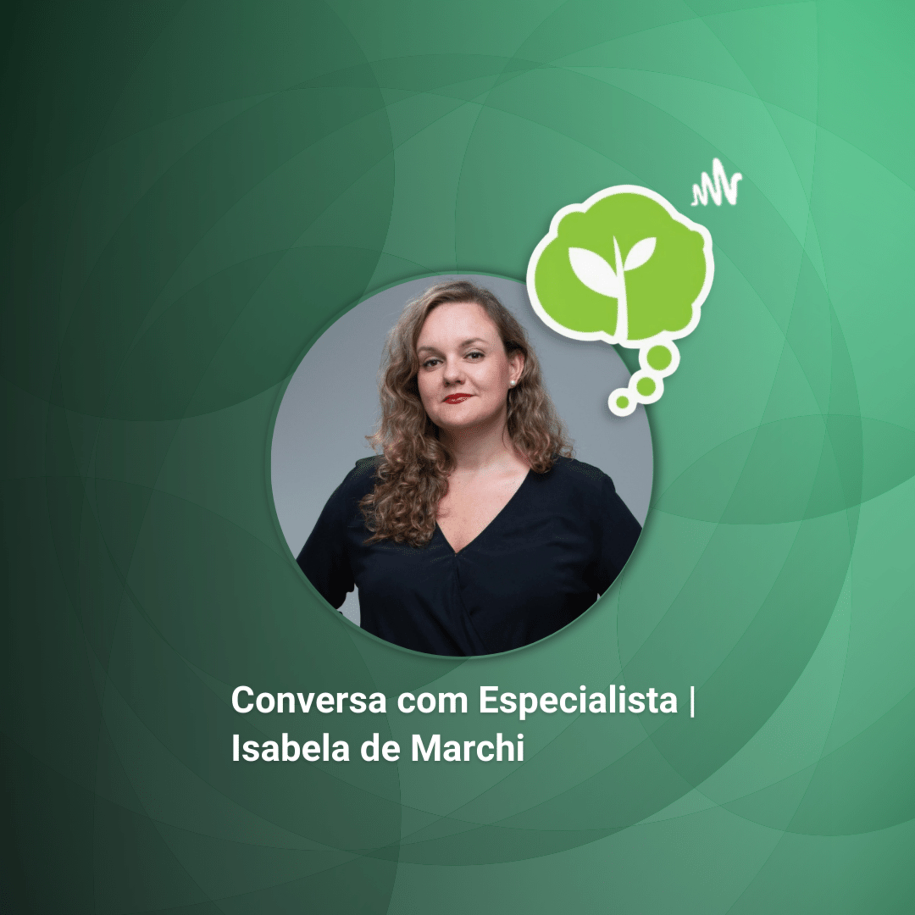 #187 - COMO AS EMPRESAS PODEM CONTRIBUIR COM A REDUÇÃO DO CO2 | Conversa com Isabela de Marchi