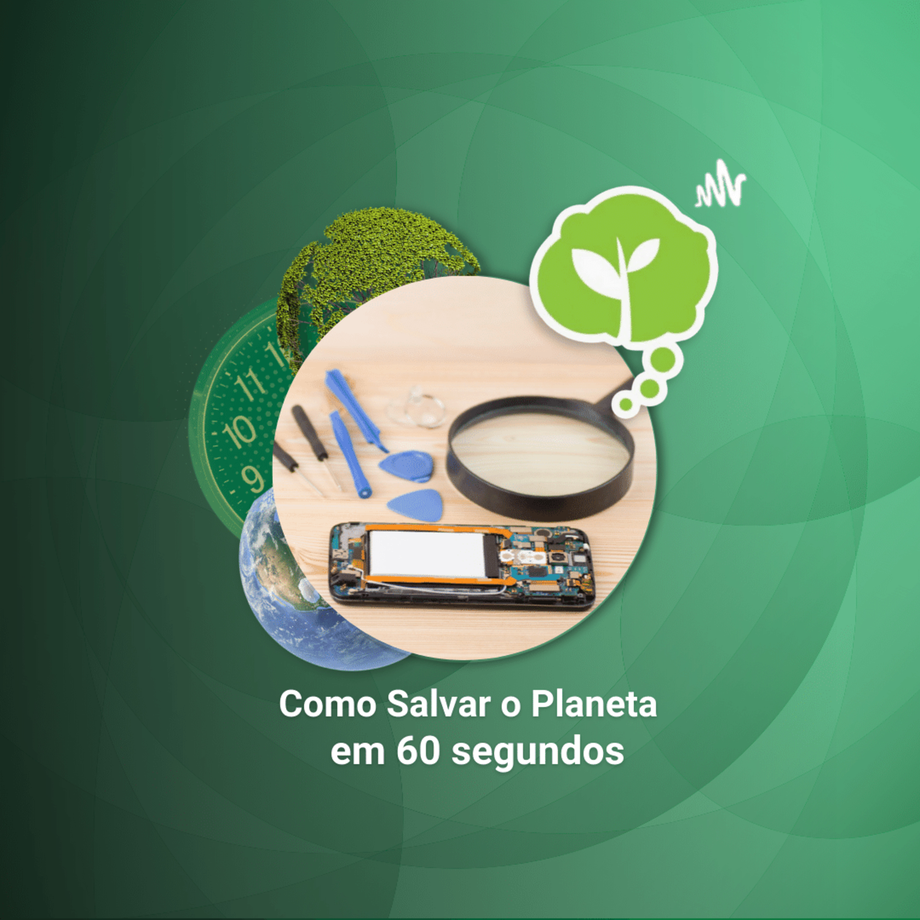 #190 - UMA SEGUNDA CHANCE AOS ELETRÔNICOS | Como Salvar o Planeta em 60 Segundos episode artwork