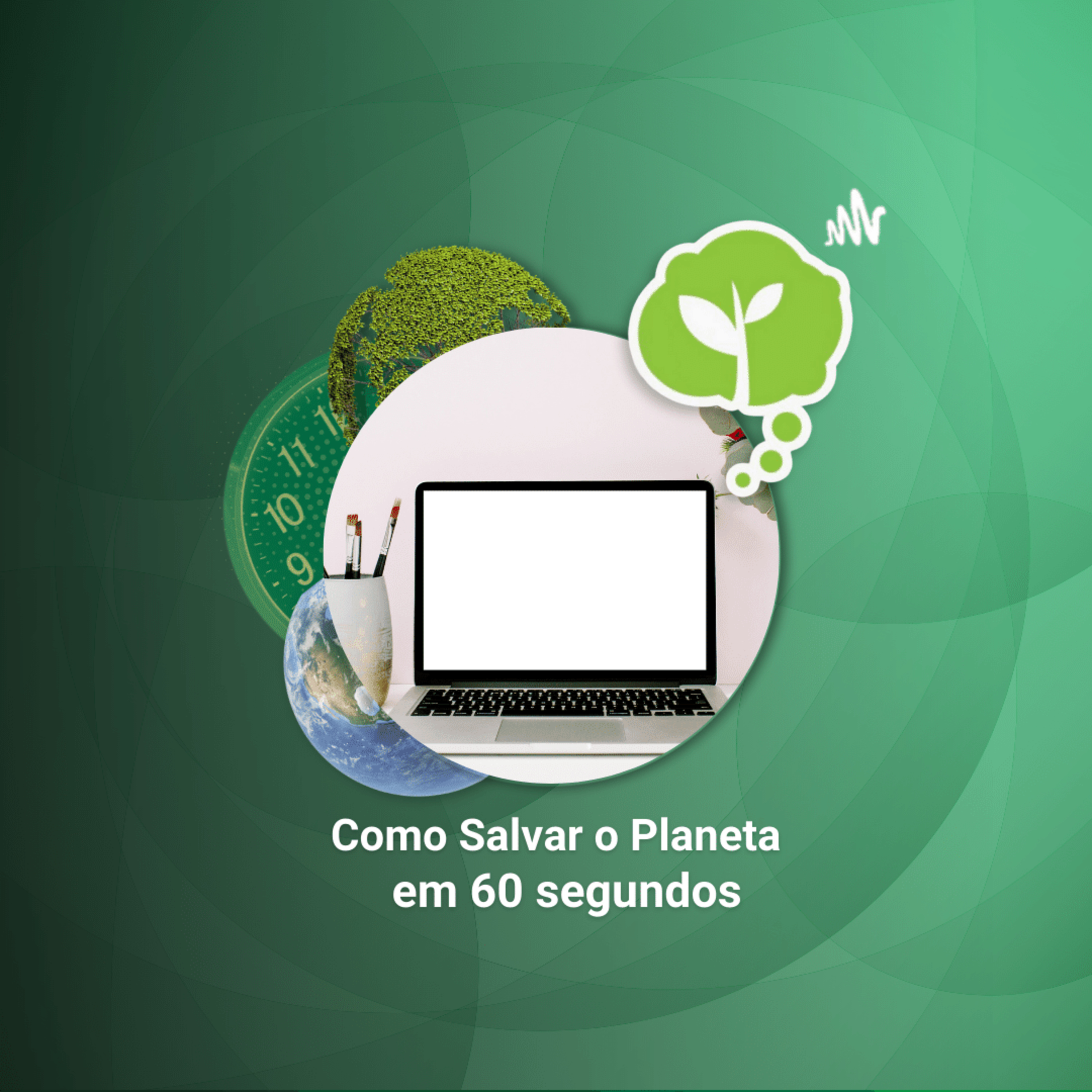 #206 - QUE TIPO DE COMPUTADOR É MAIS SUSTENTÁVEL? | Como Salvar o Planeta em 60 Segundos episode artwork
