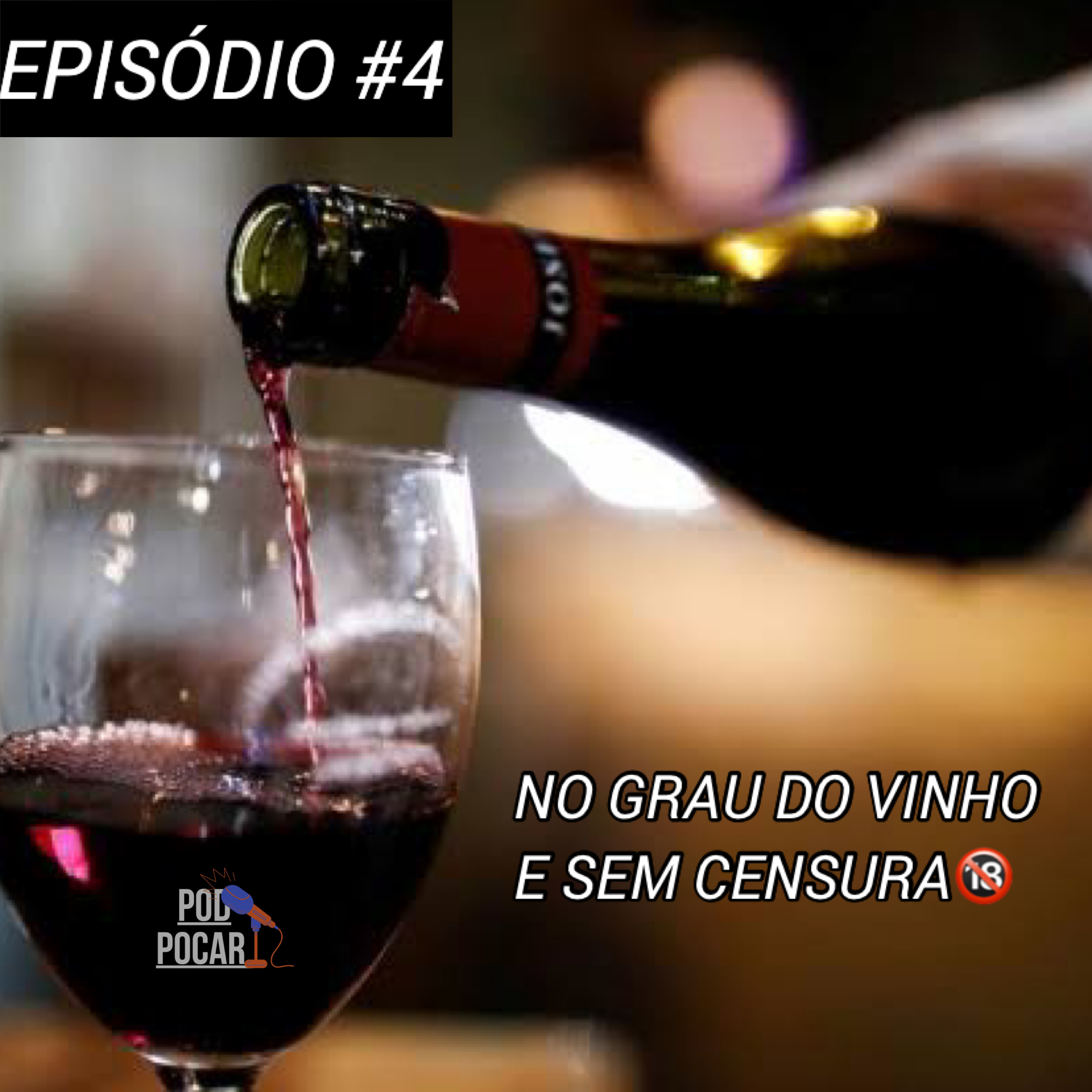 #4 - NO GRAU DO VINHO E SEM CENSURA episode artwork