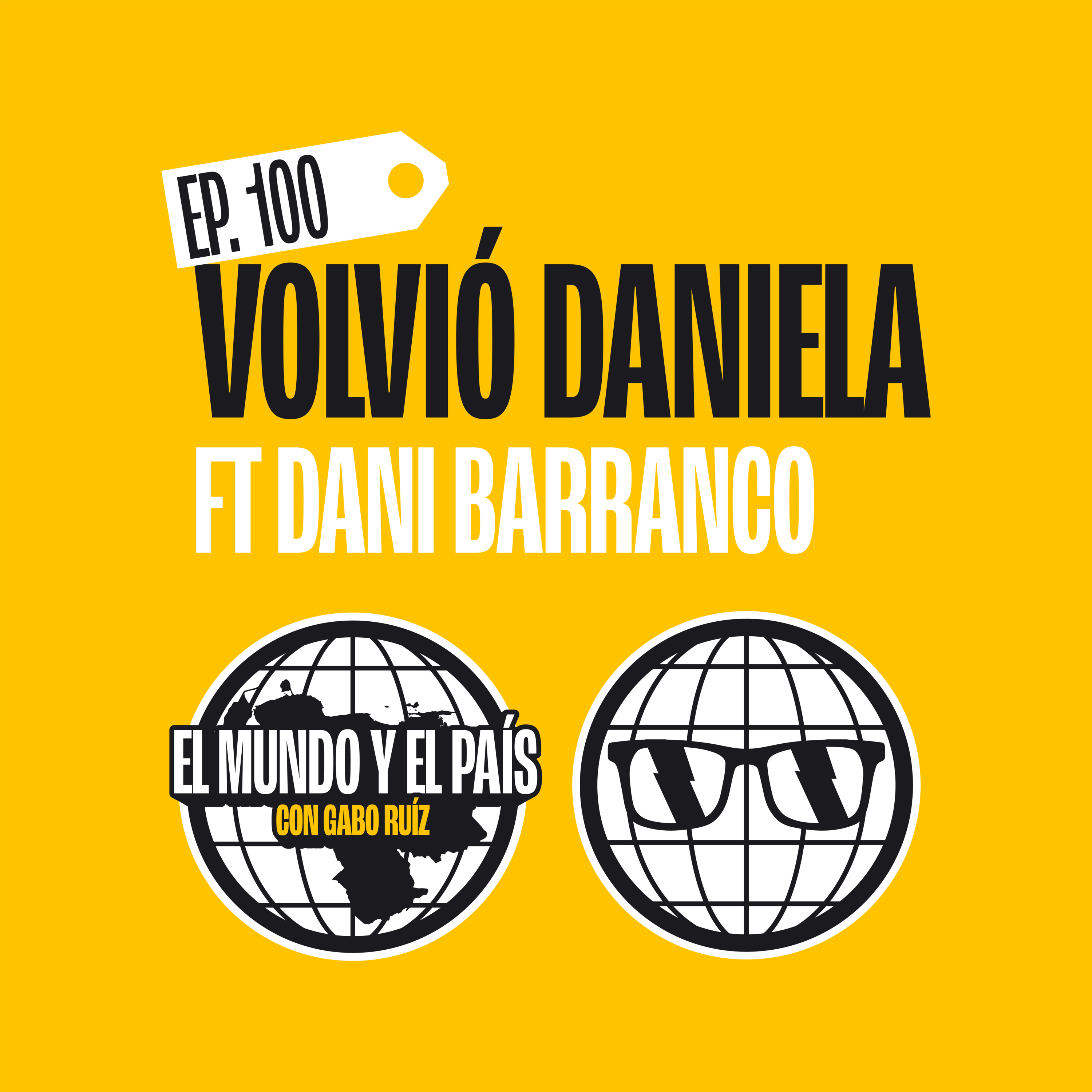 Ep - 100 - volvió Daniela ft Daniela Barranco episode artwork