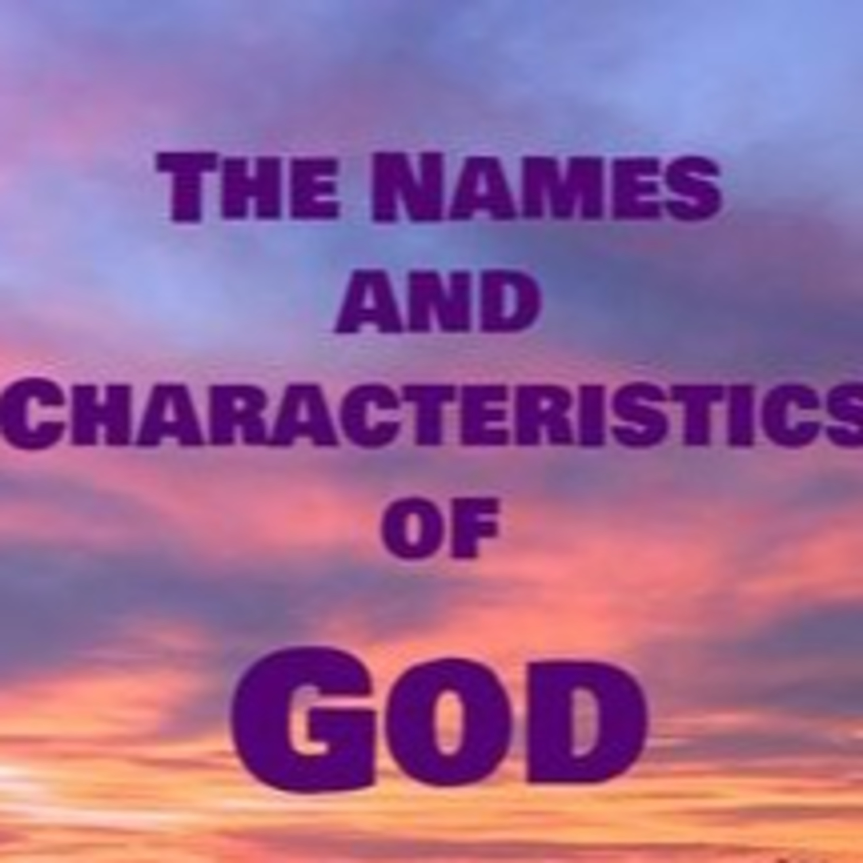 The Names & Characteristics of God episode artwork