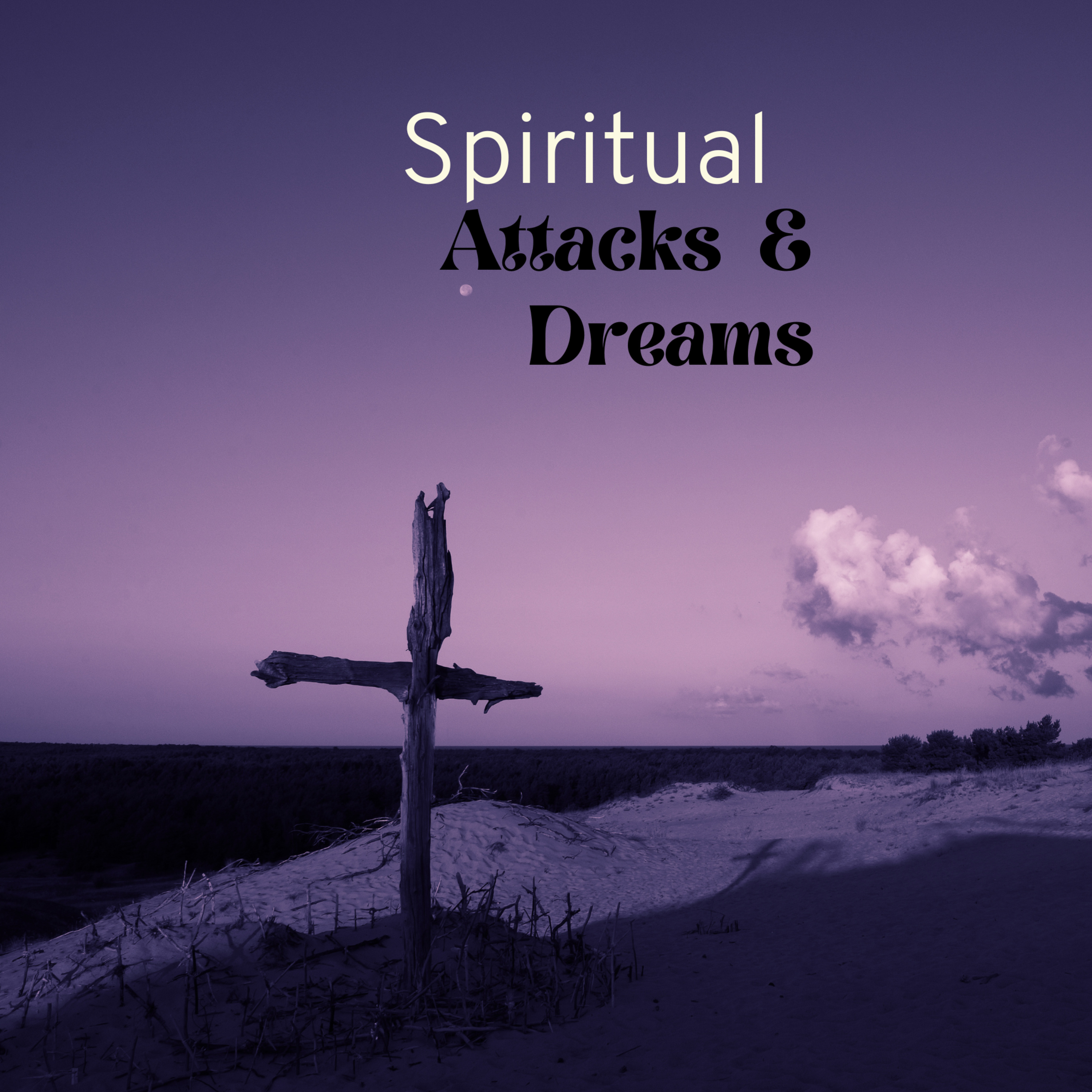SPIRITUAL ATTACKS AND DREAMS! episode artwork
