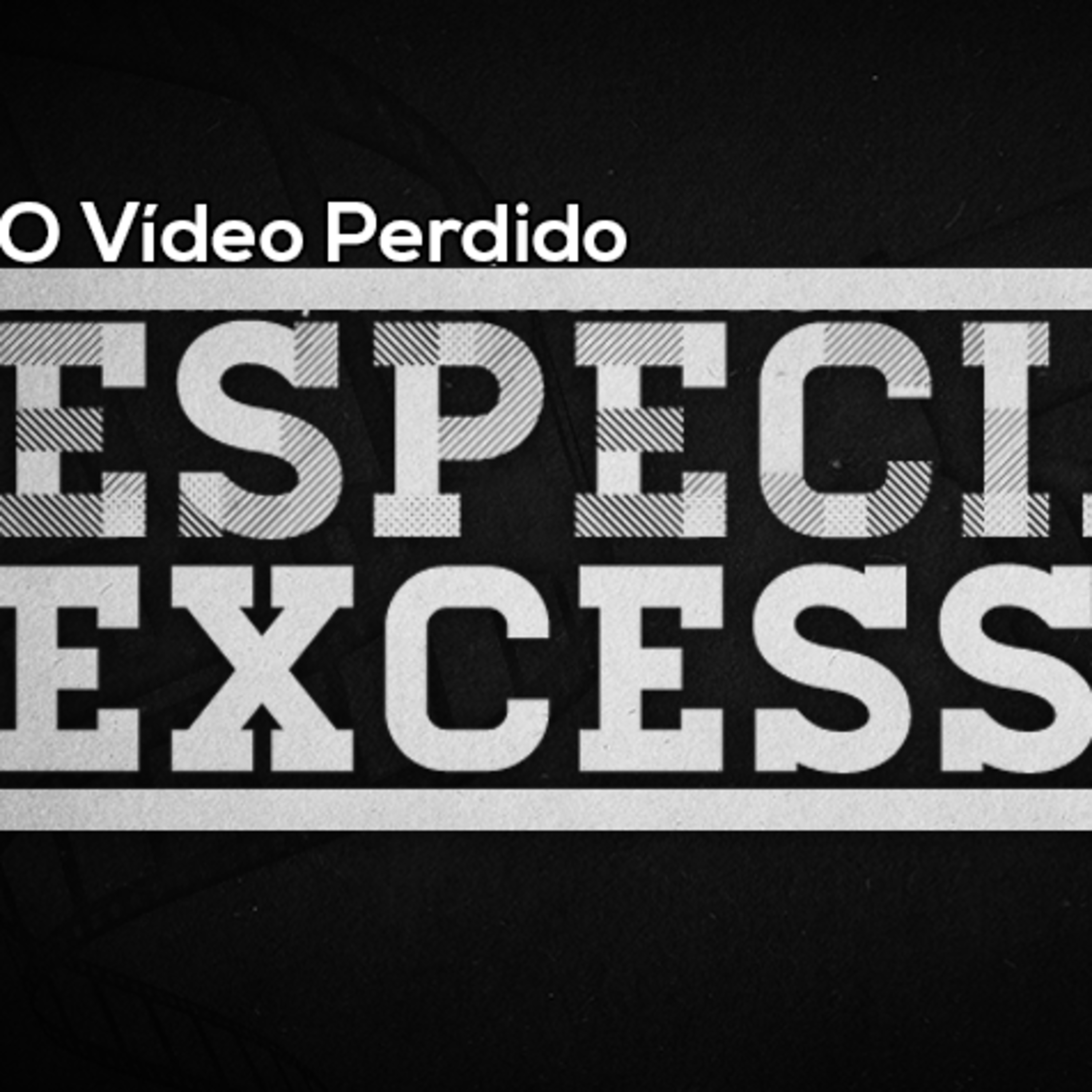 O Vídeo Perdido - PodKat Excessos