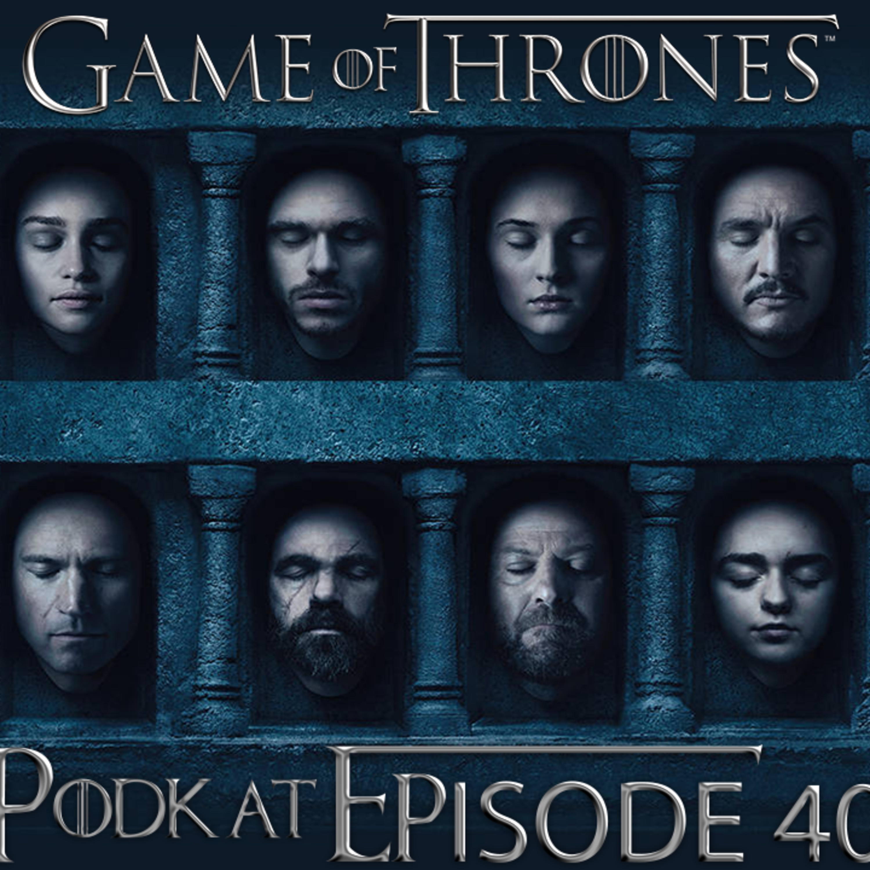 Game of Thrones 6° Temporada - PodKat 40