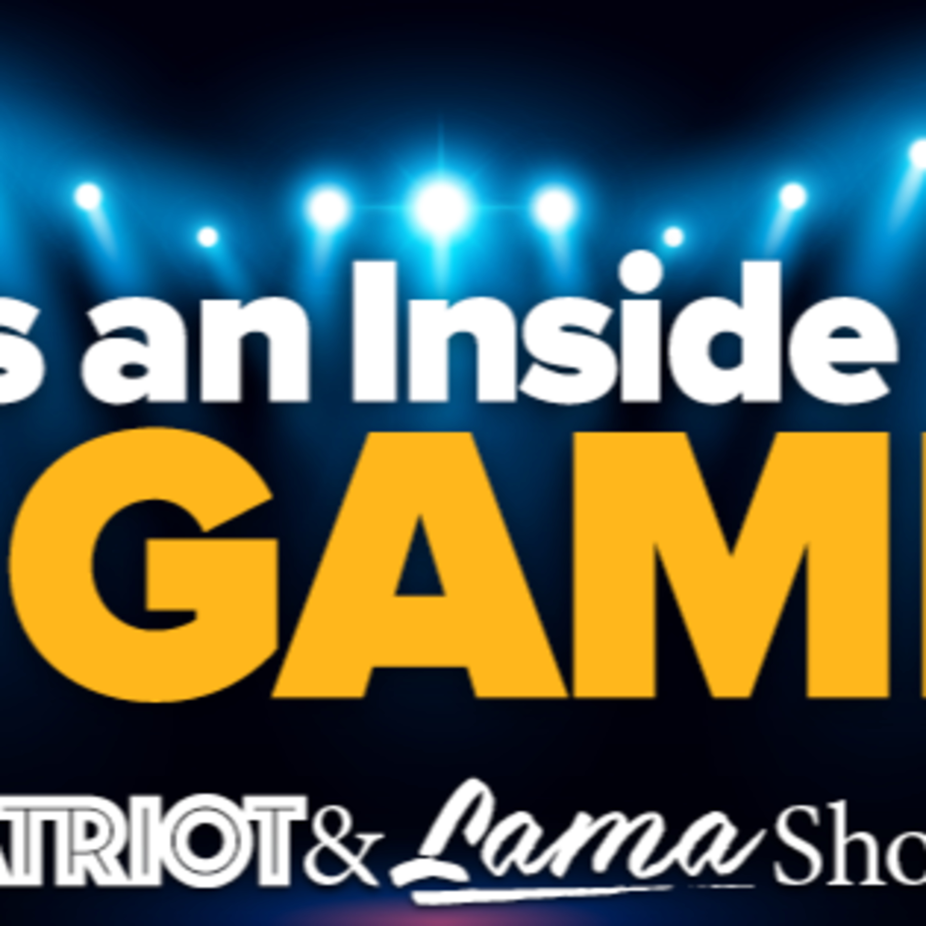 The Patriot & Lama Show – It’s an Inside Game- Episode 54
