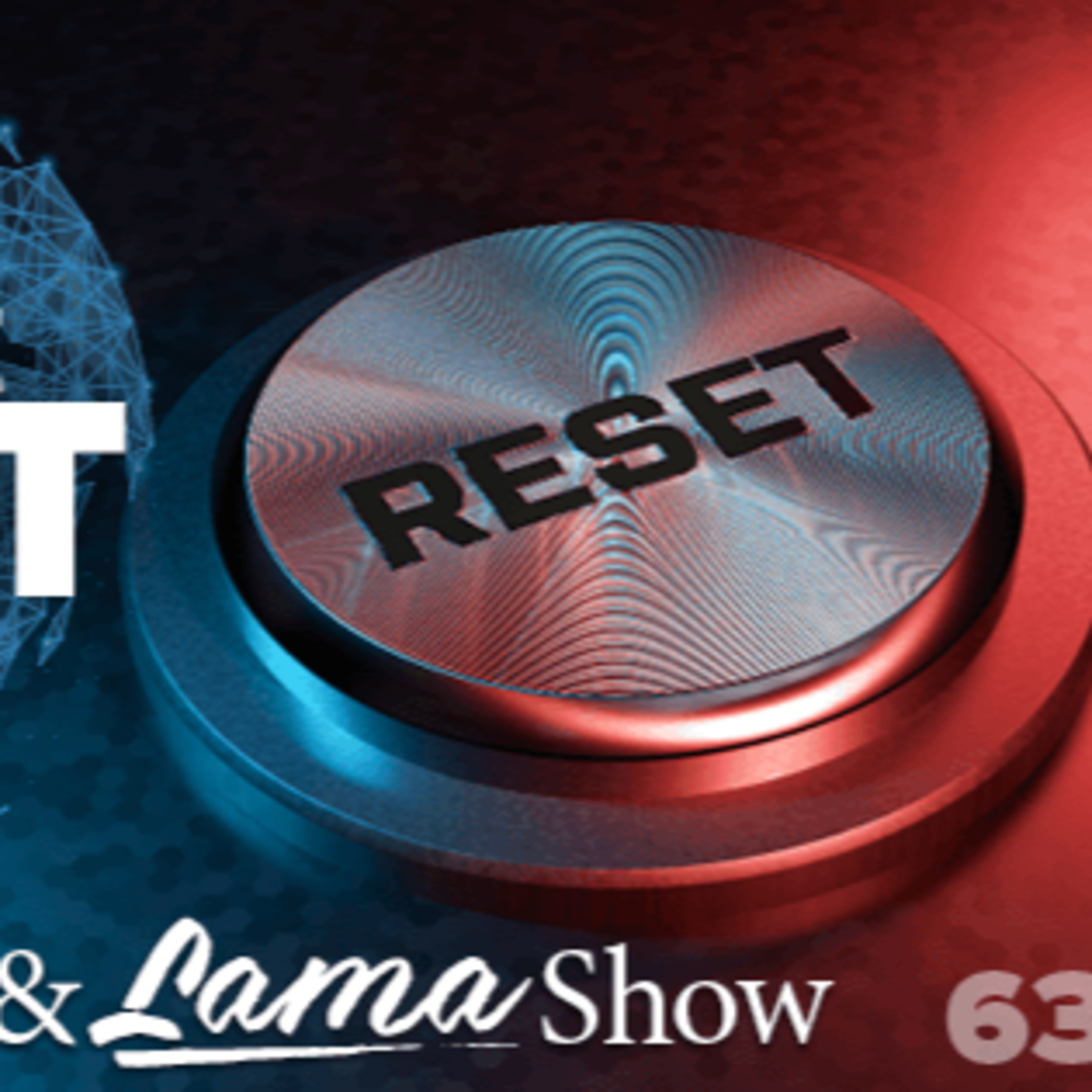 The Patriot & Lama Show – The Great Reset- Episode 63 episode artwork
