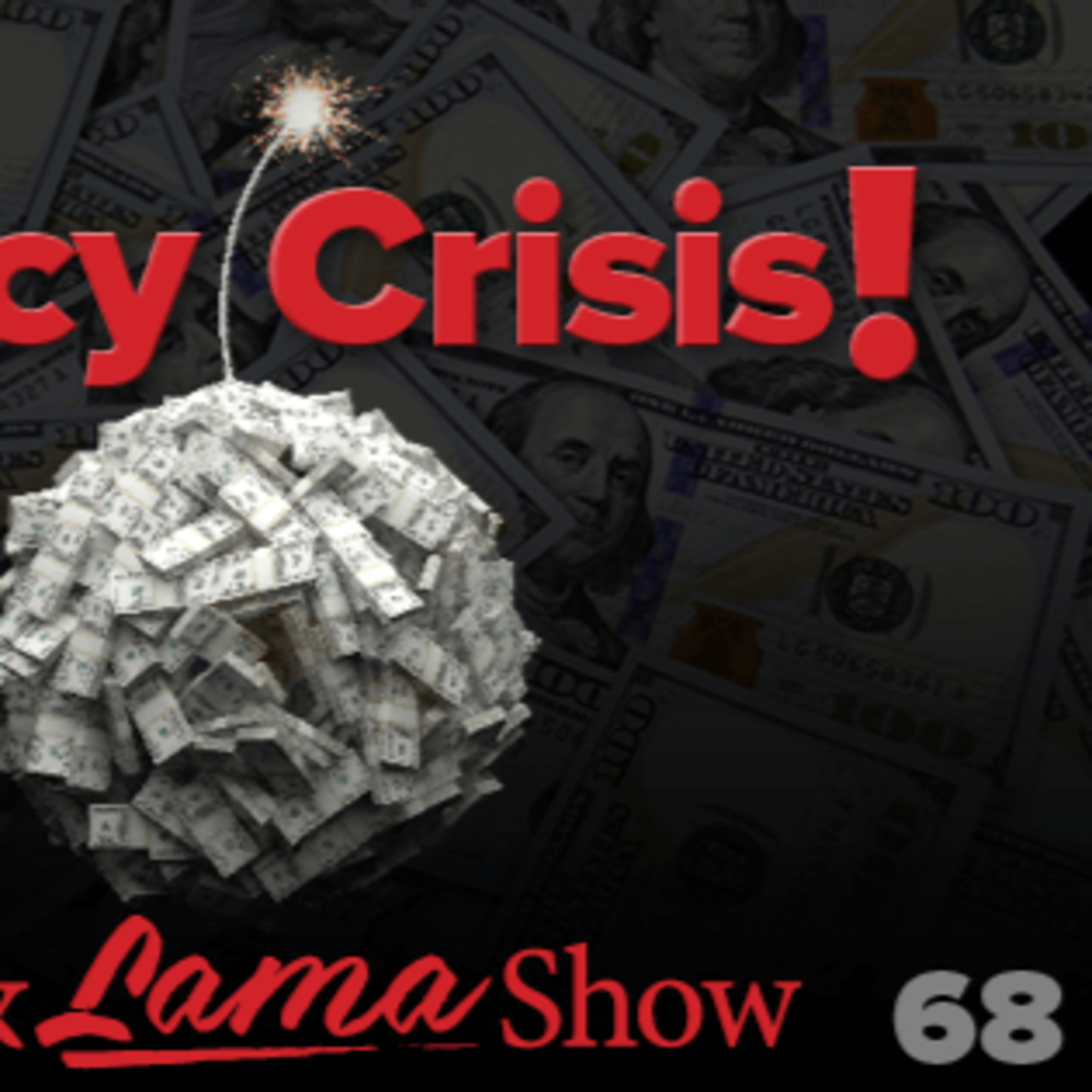 The Patriot & Lama Show – Currency Crisis - Episode 68 episode artwork