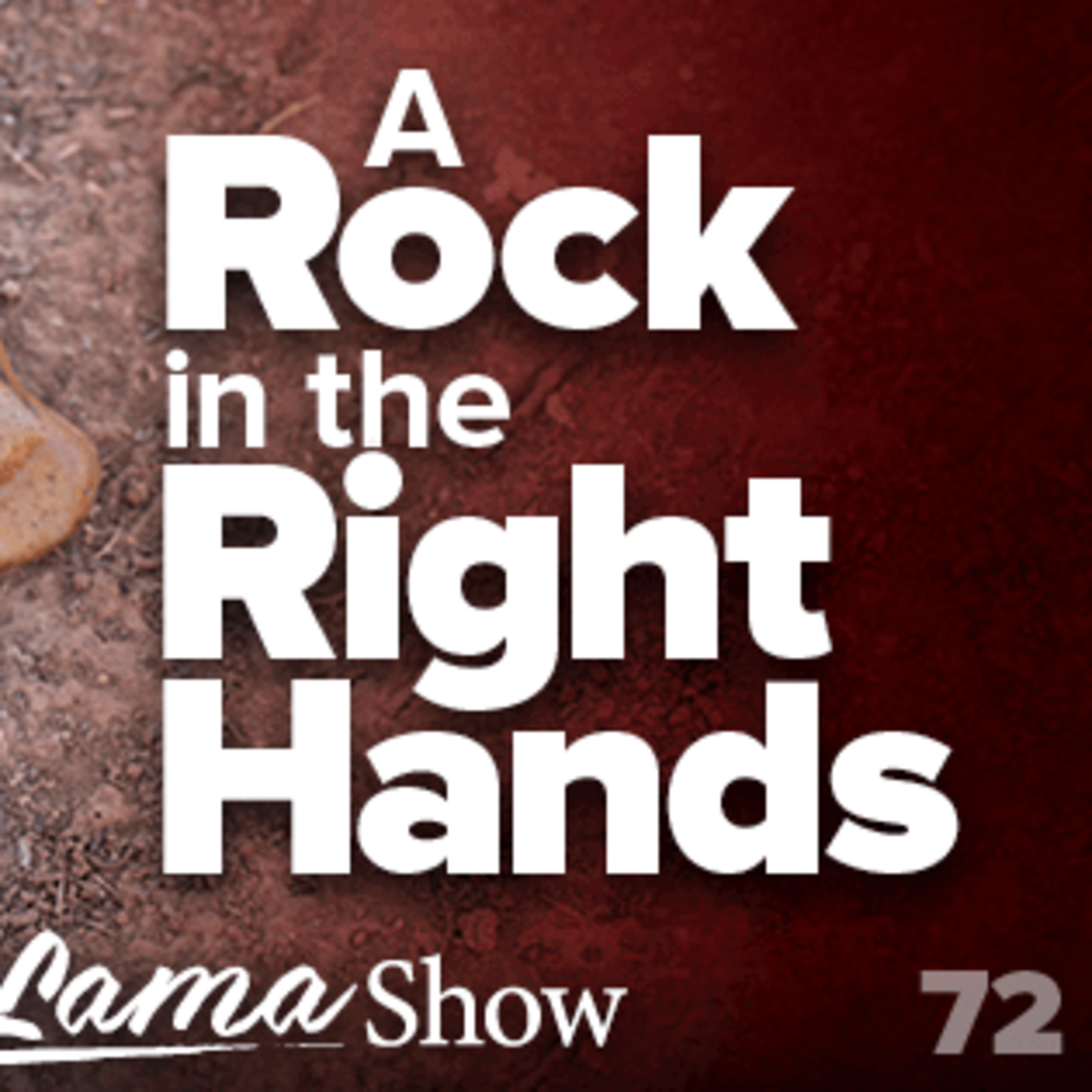 The Patriot & Lama Show – A Rock in The Right Hands- Episode 72 episode artwork