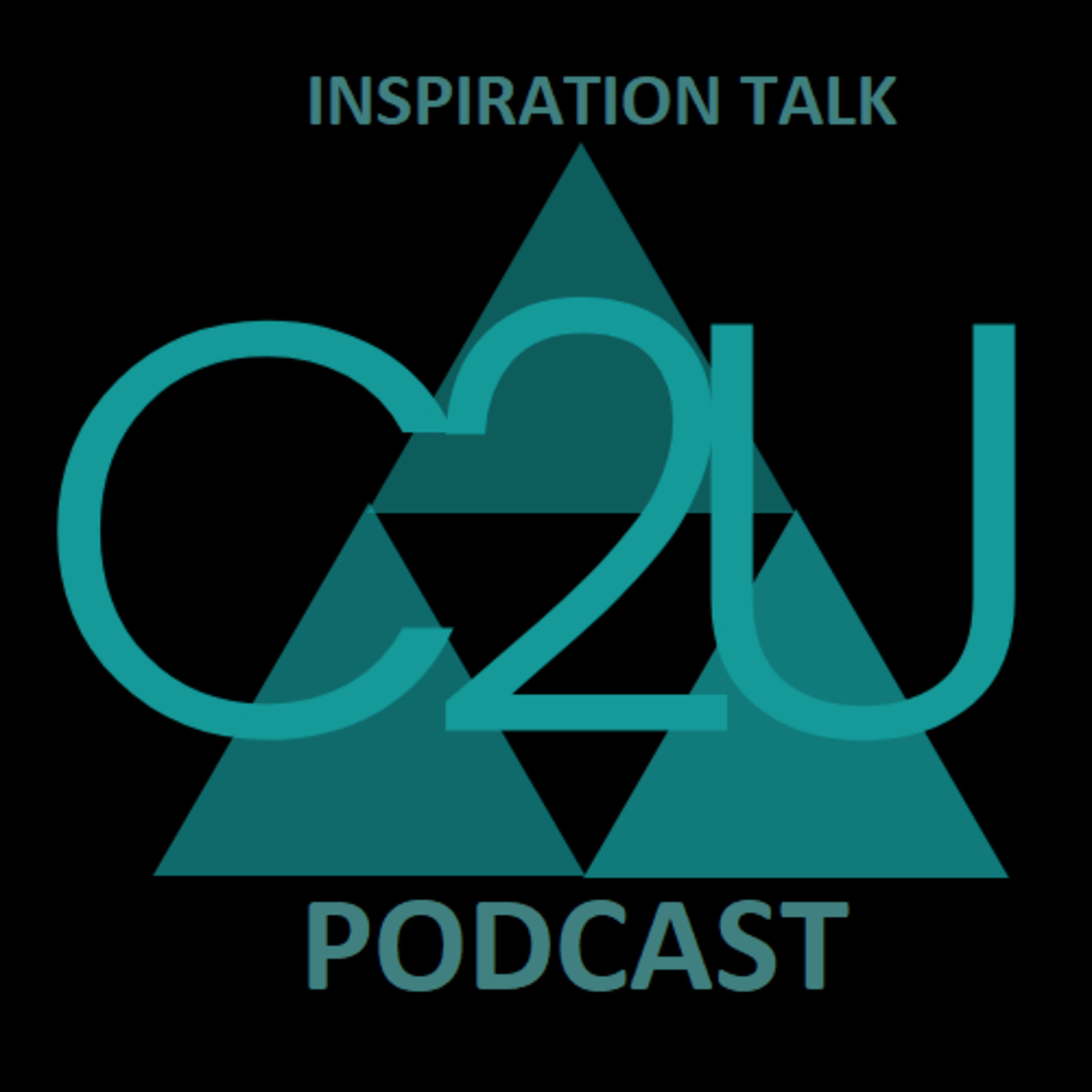 Episode 8 - Inspiration Talk - Connect 2 You Podcast
