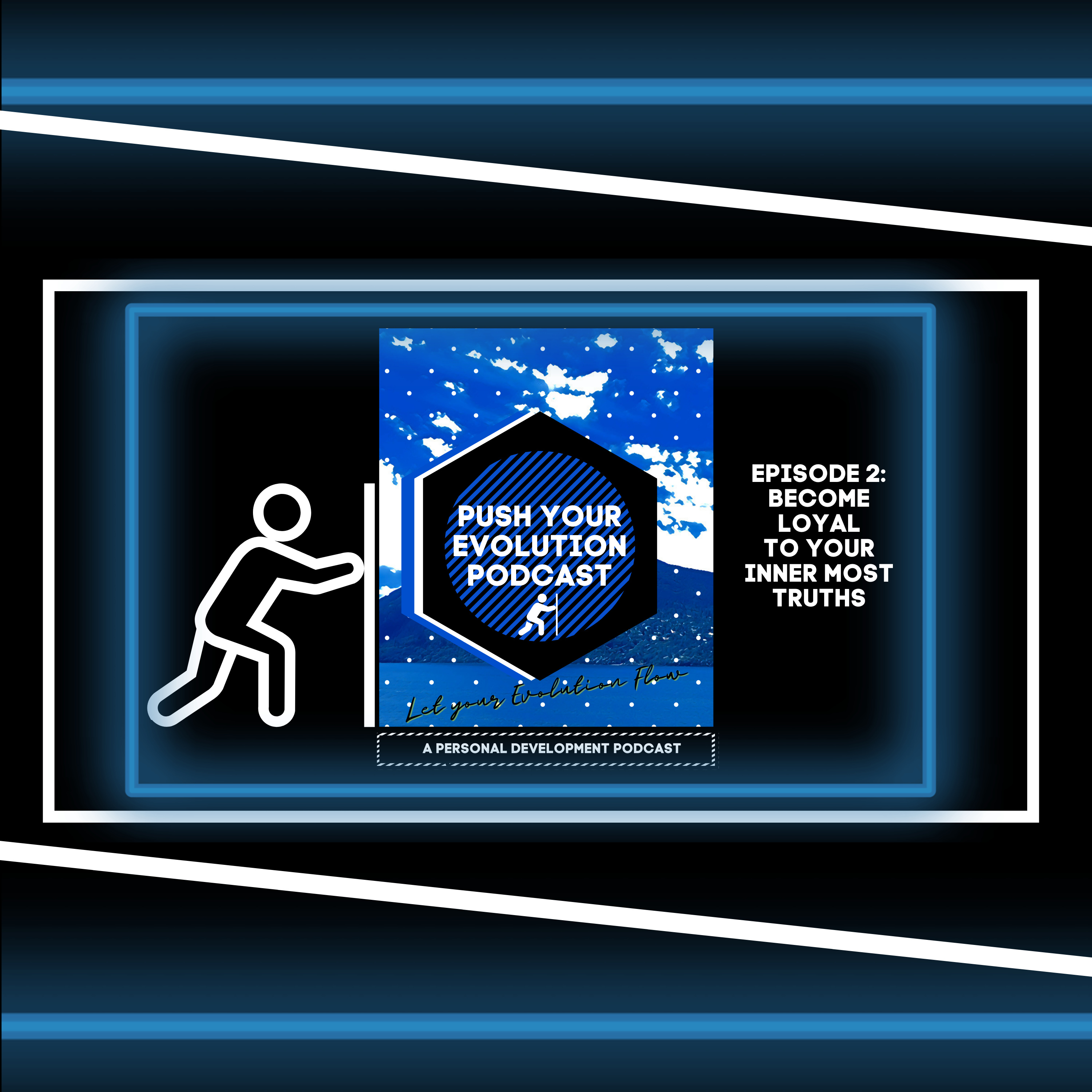 EPISODE 2: BECOME LOYAL TO YOUR INNER MOST TRUTHS episode artwork
