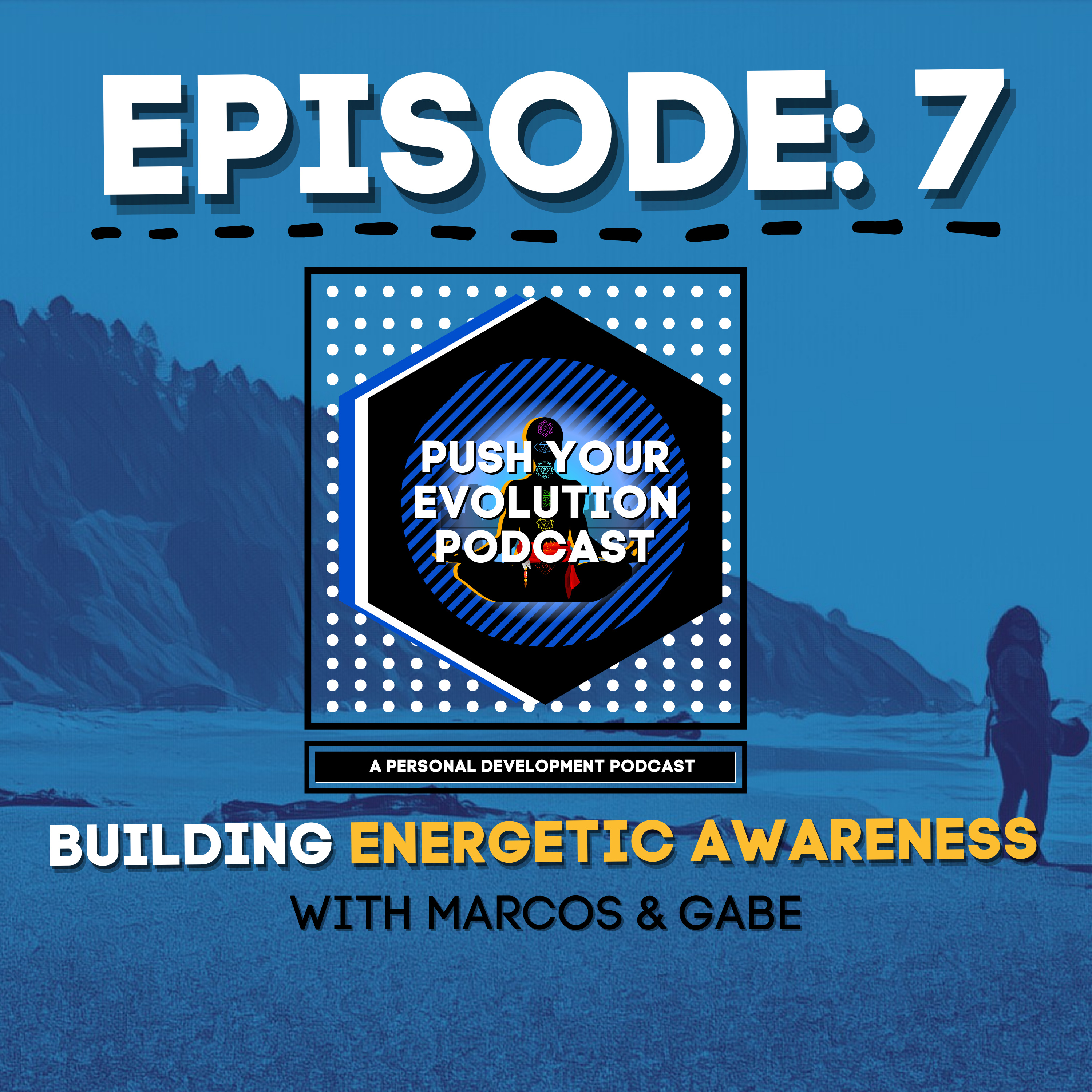 EPISODE 7: BUILDING ENERGETIC AWARENESS episode artwork