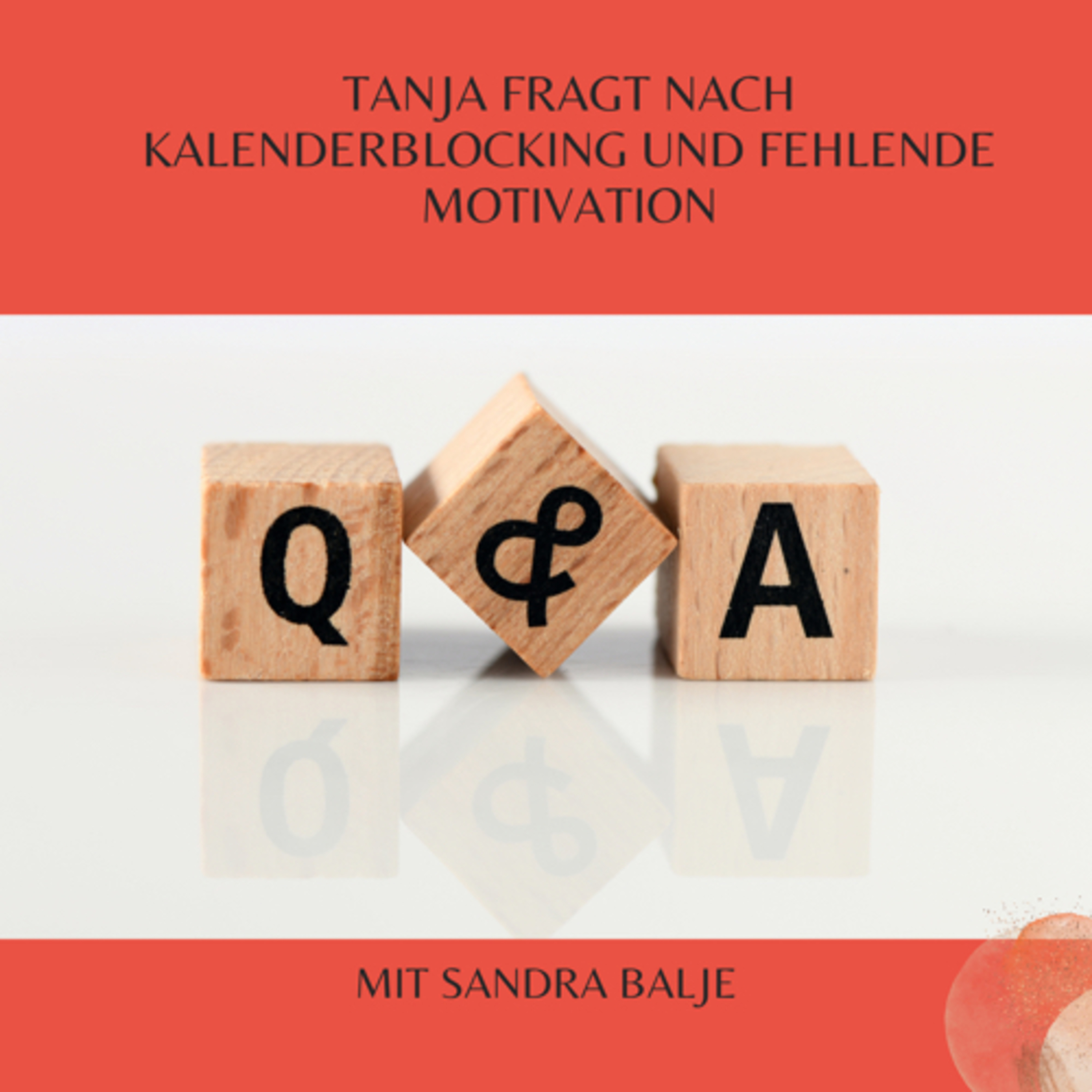 Staffel 6 - Folge 14 „ Q&A - Tanja fragt nach Kalenderblocking und fehlende Motivation“ episode artwork