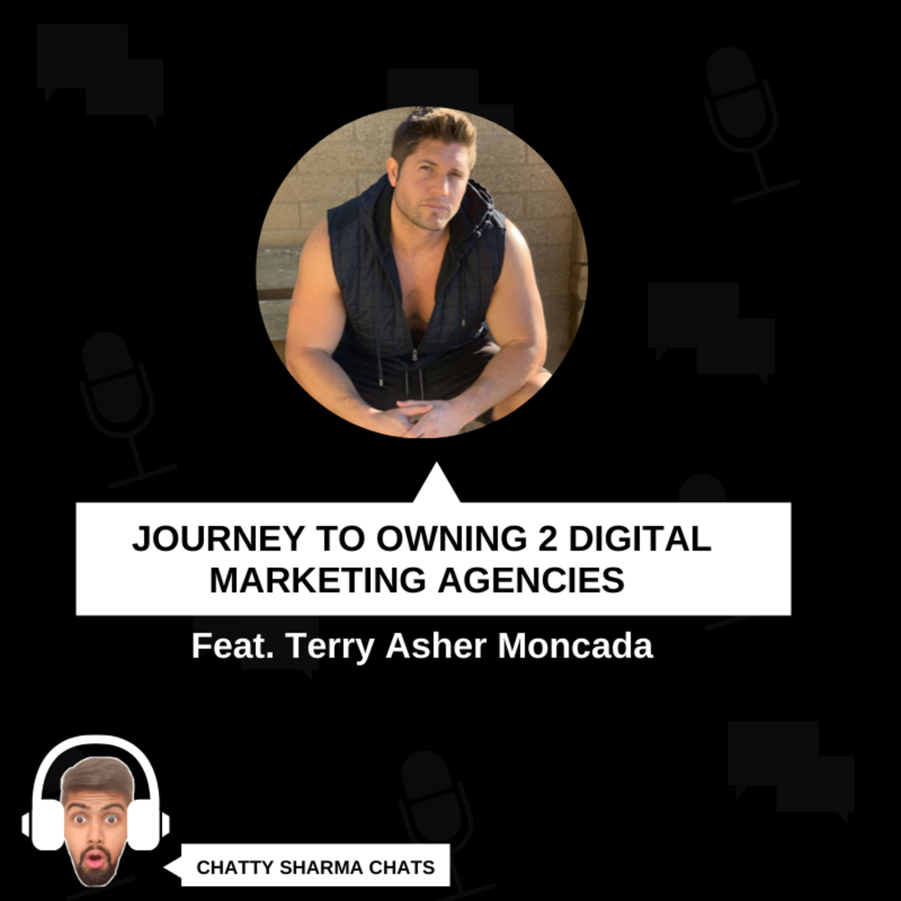Journey To Owning 2 Digital Marketing Agencies Ft. Terry Asher episode artwork