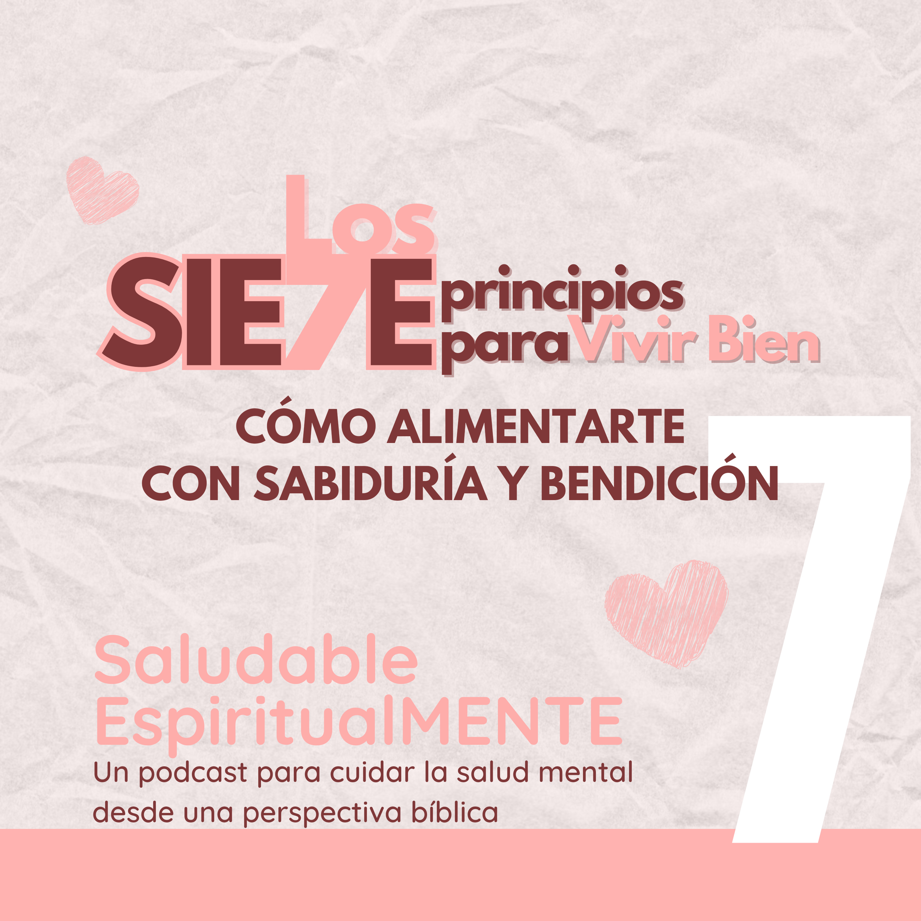Come Bien: Cómo alimentarte con sabiduría y bendición | Sie7e principios episode artwork