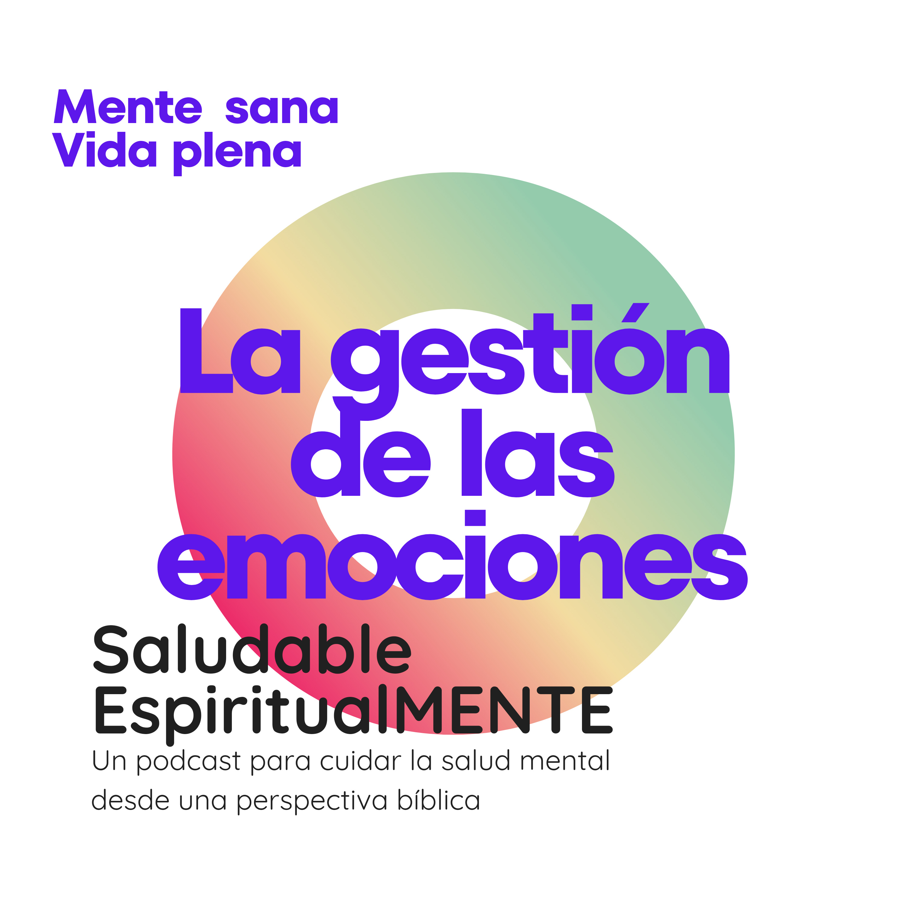 ¿Cómo te sientes? > La gestión de las emociones | Mente sana, Vida plena episode artwork