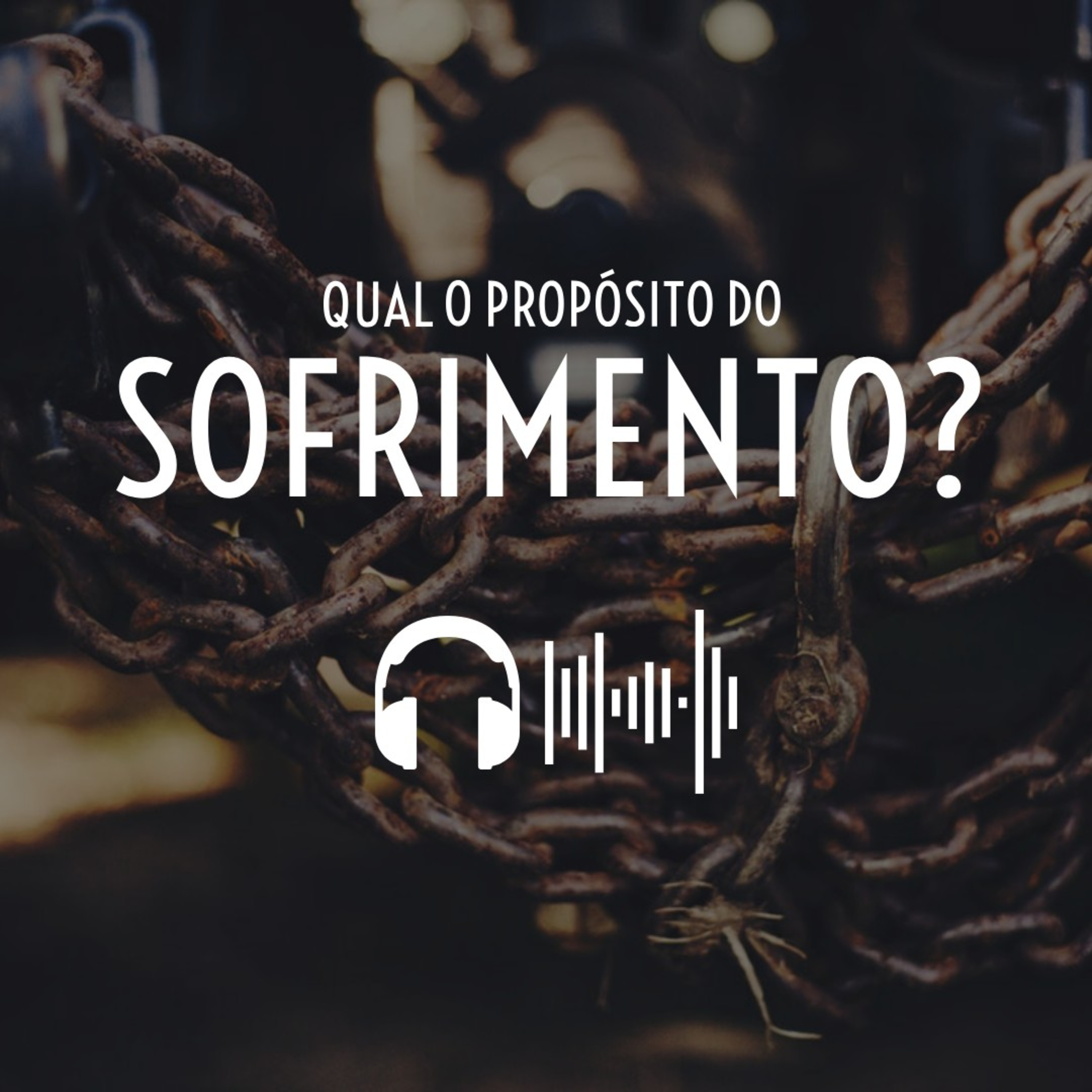 Qual o propósito do sofrimento? episode artwork