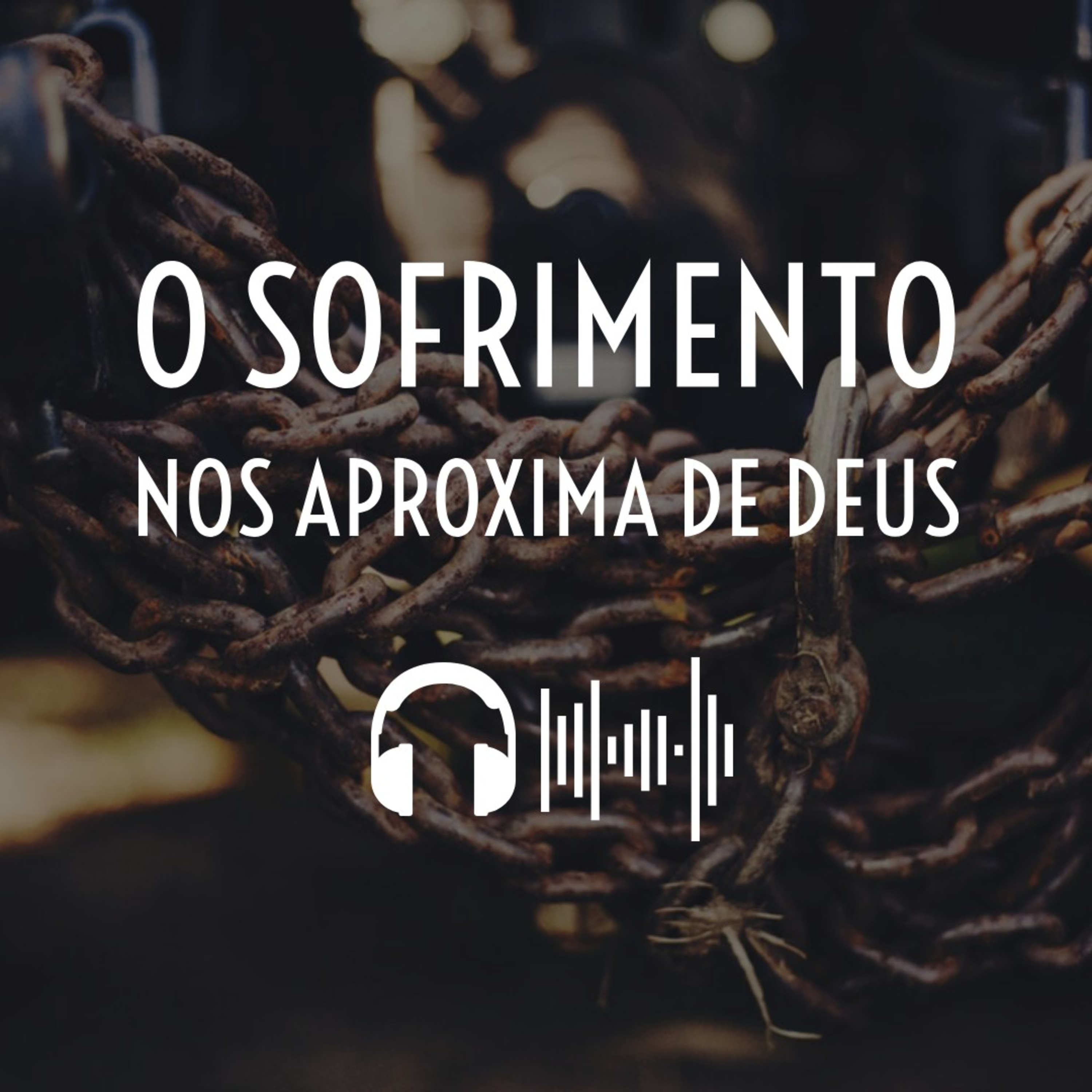 O sofrimento nos aproxima de Deus episode artwork
