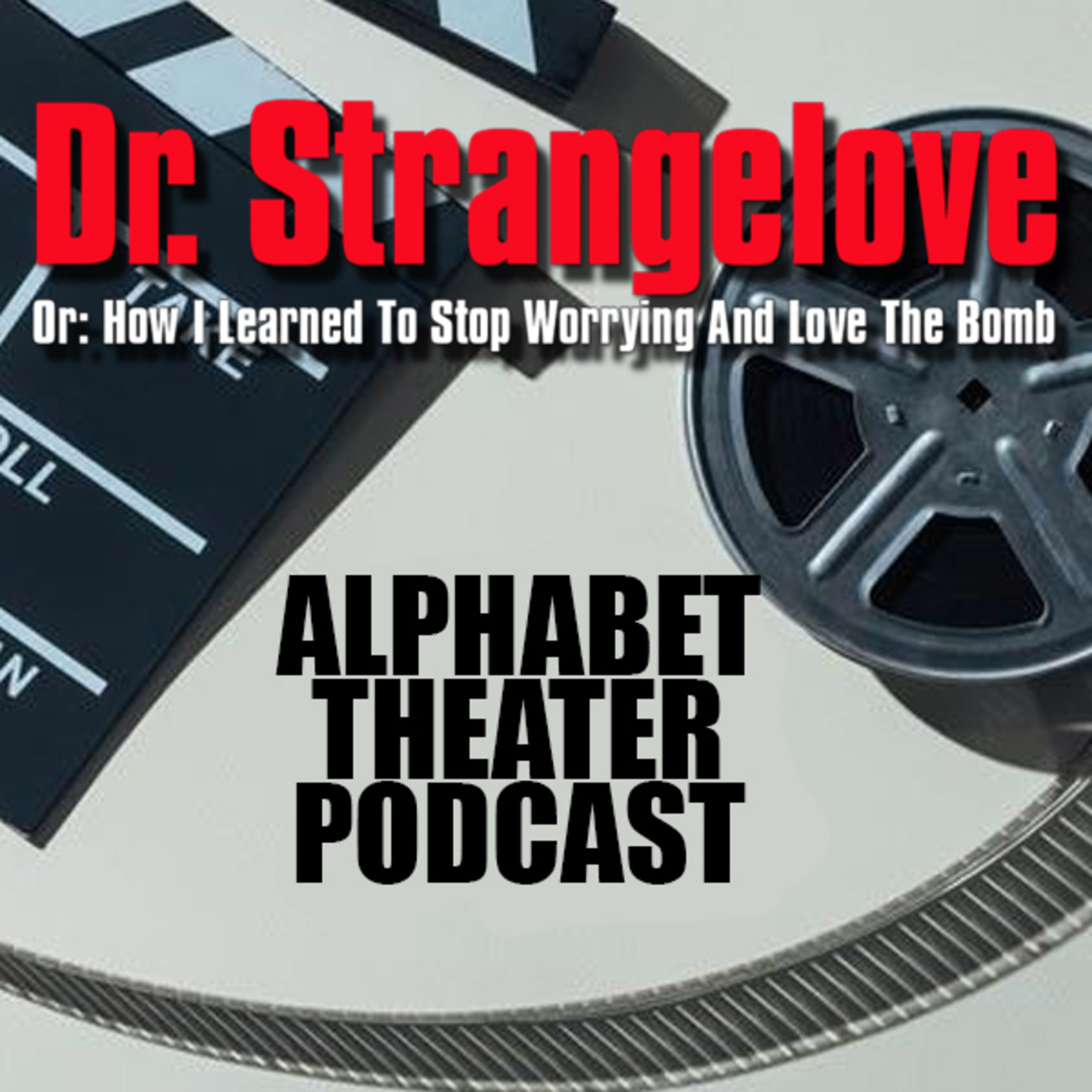 Episode 4 - Dr.Strangelove or How I Learned to Stop Worrying and Learned to Love the Bomb episode artwork