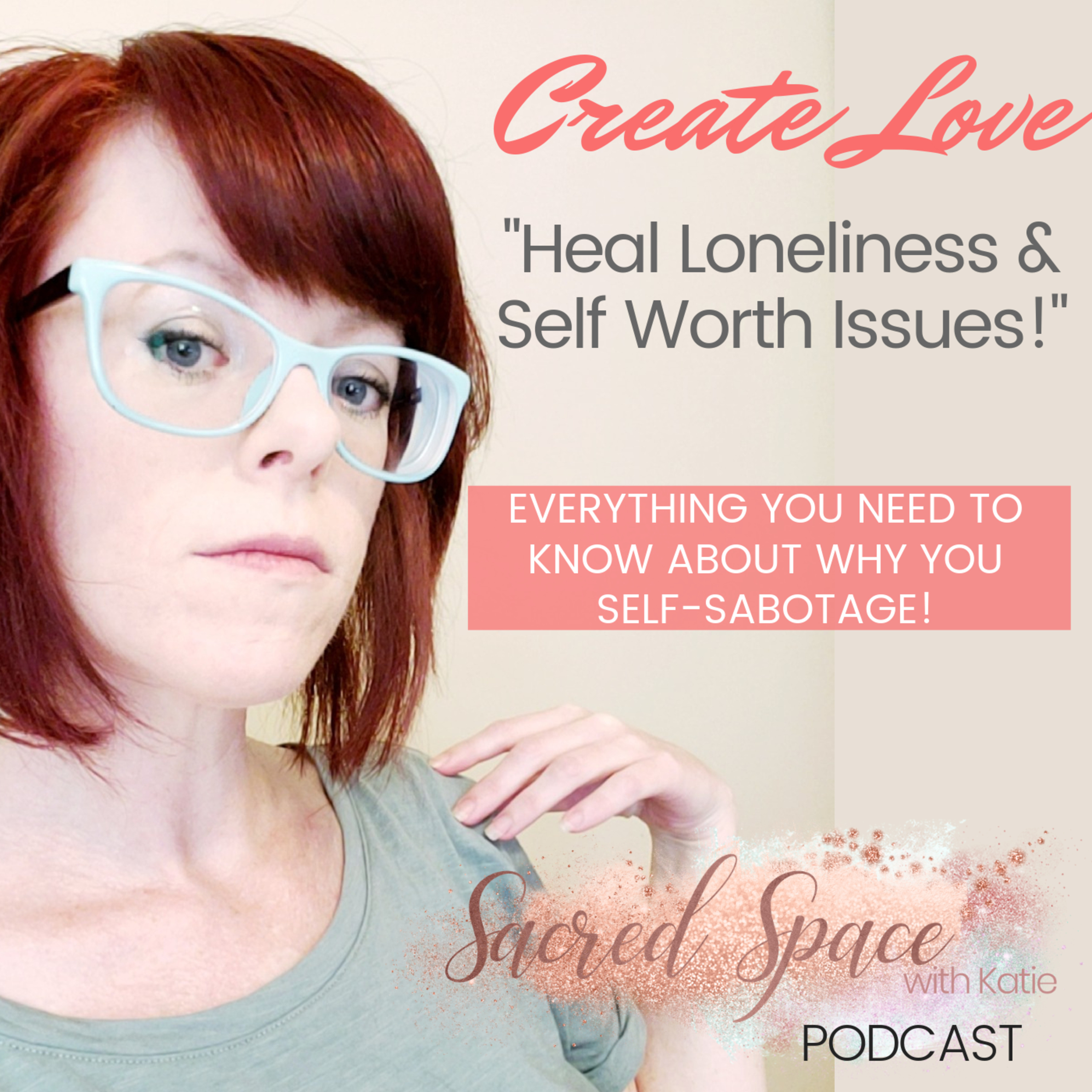 Heal Your Core Wounds - Heal Loneliness & Self Worth Issues episode artwork