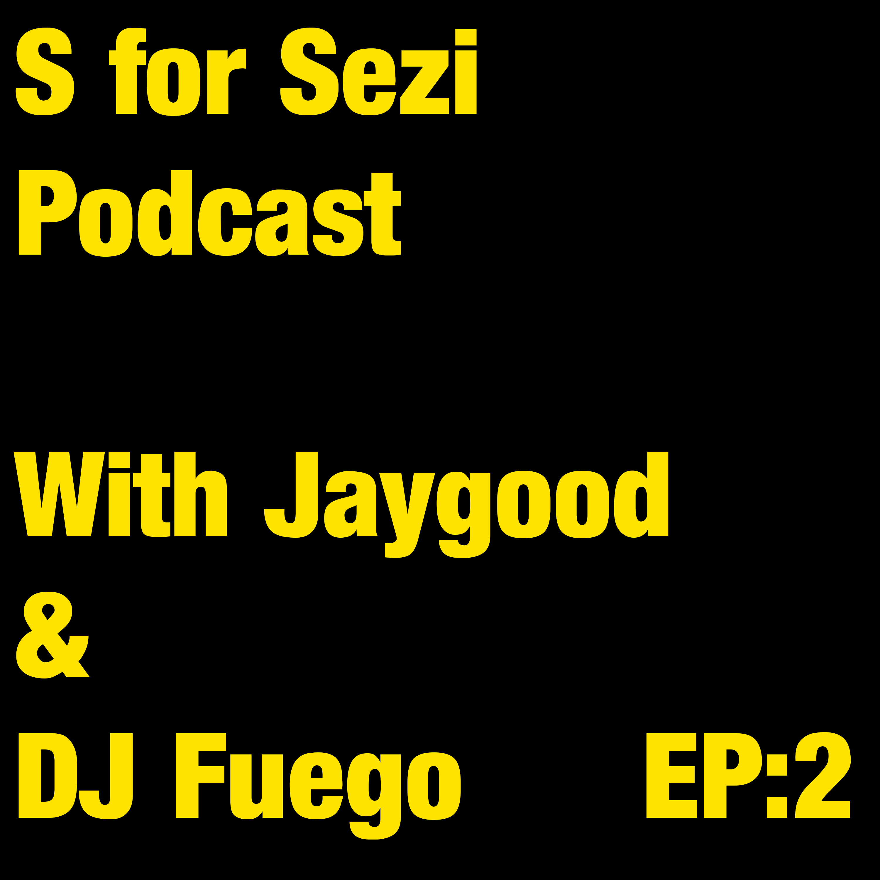 S For Sezi With JayGood & DJ Fuego
