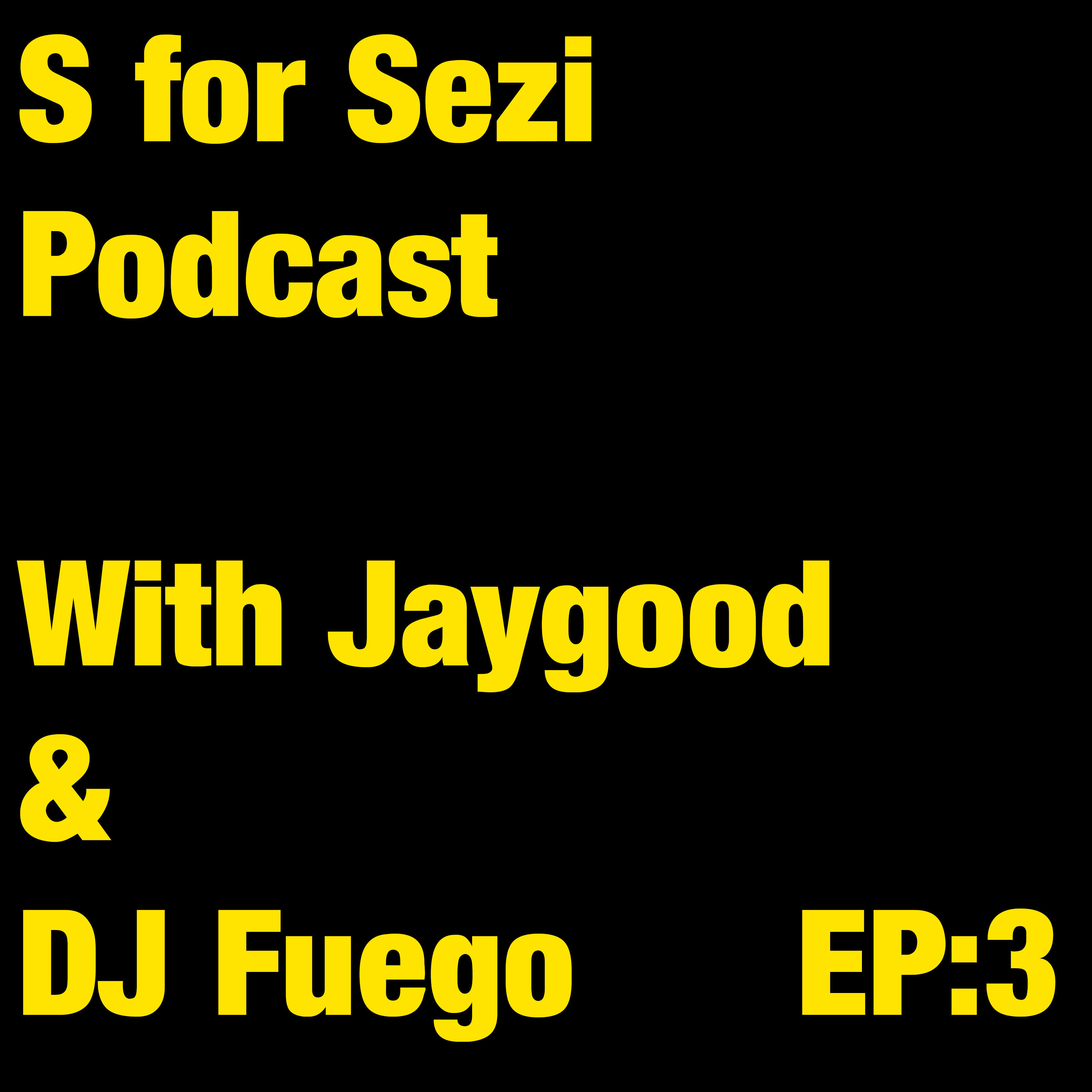 S For Sezi With JayGood & DJ Fuego