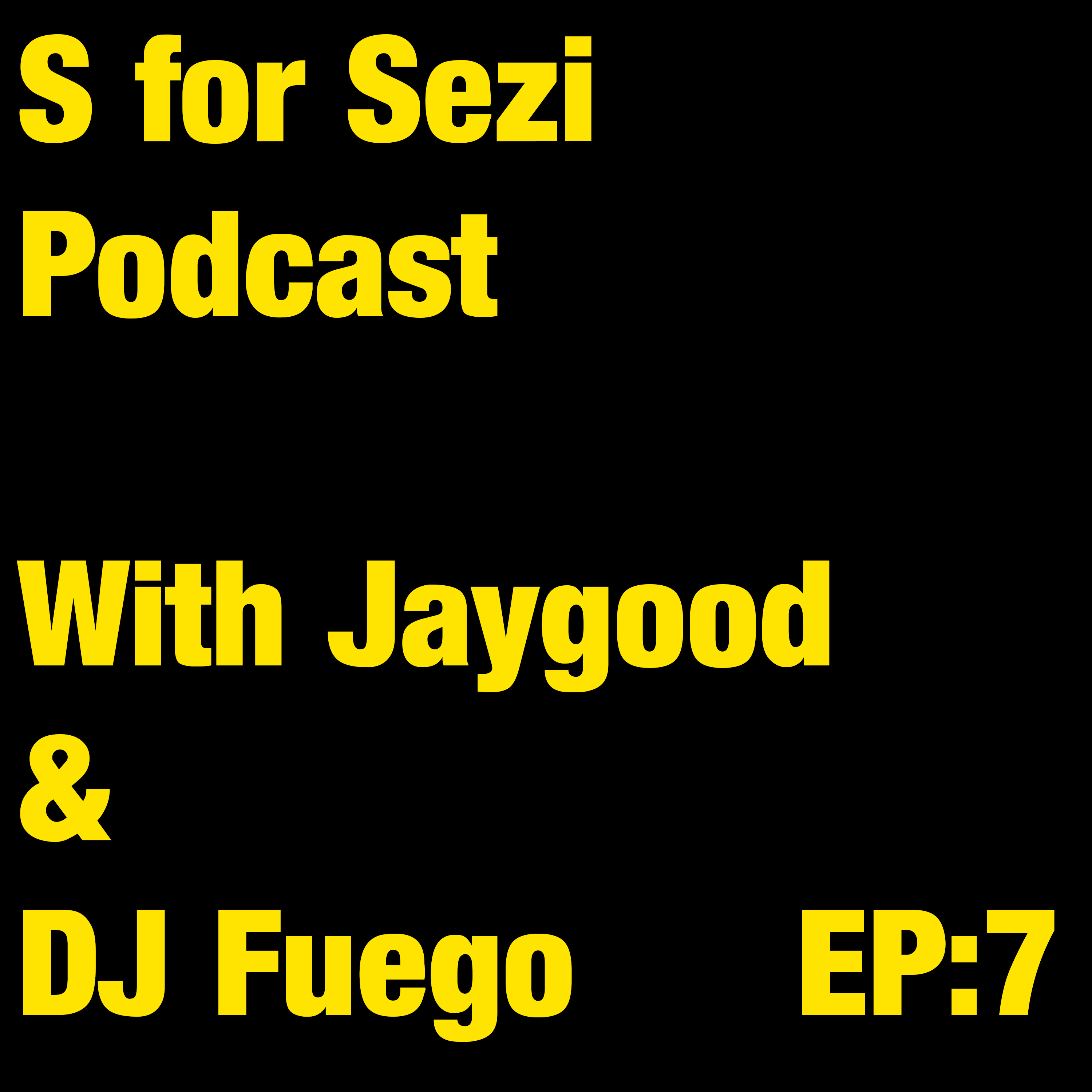 S For Sezi With JayGood & DJ Fuego