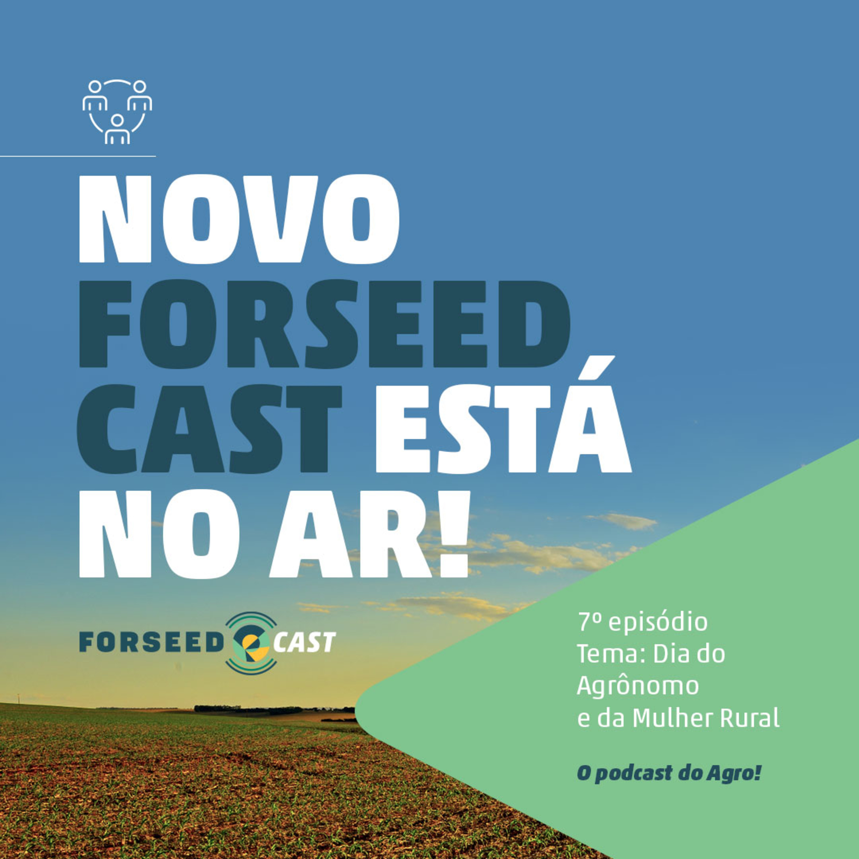 Forseed Cast - 7º Episódio | Dia do Agrônomo e da Mulher Rural