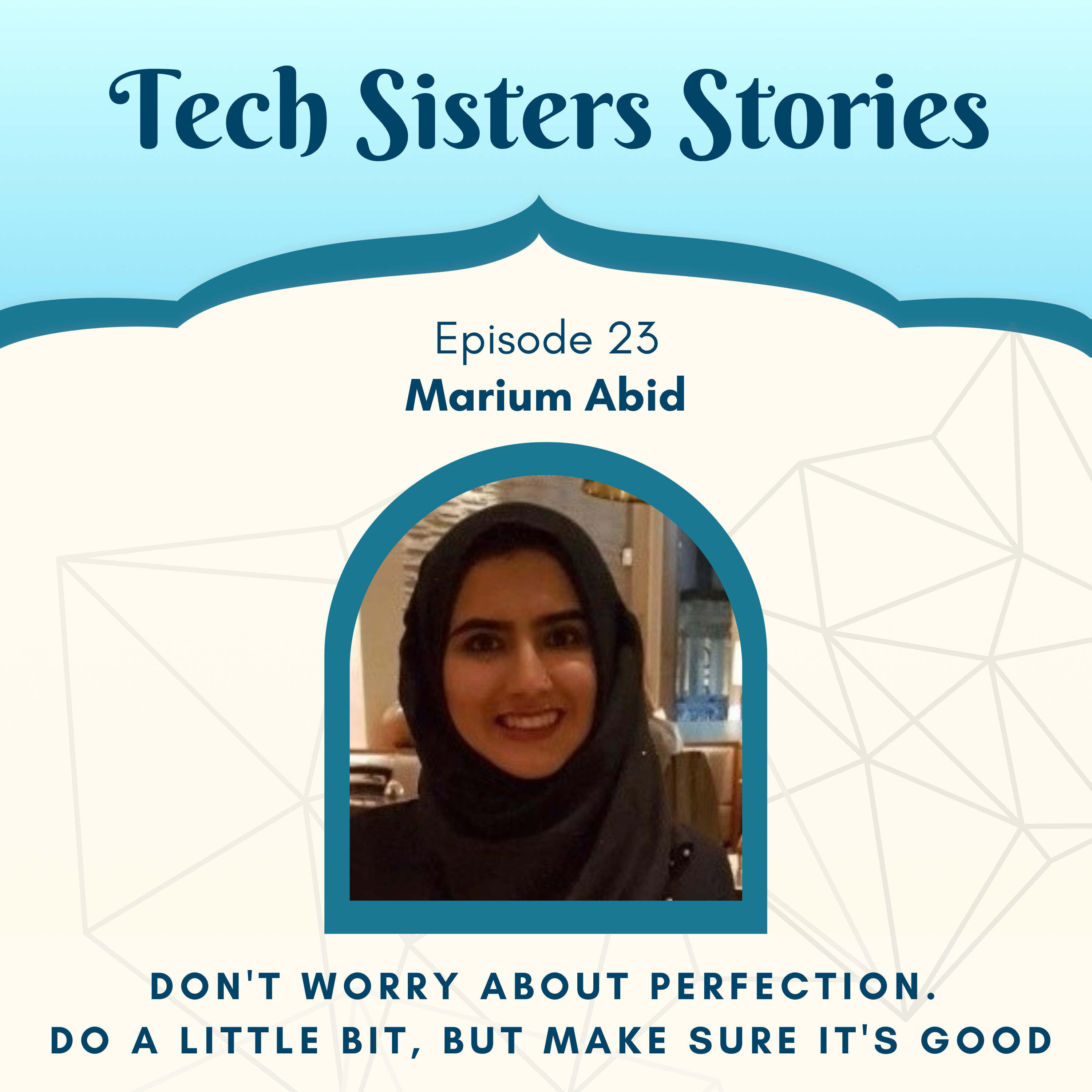Marium Abid - Don't worry about perfection. Do a little bit, but make sure it's good episode artwork