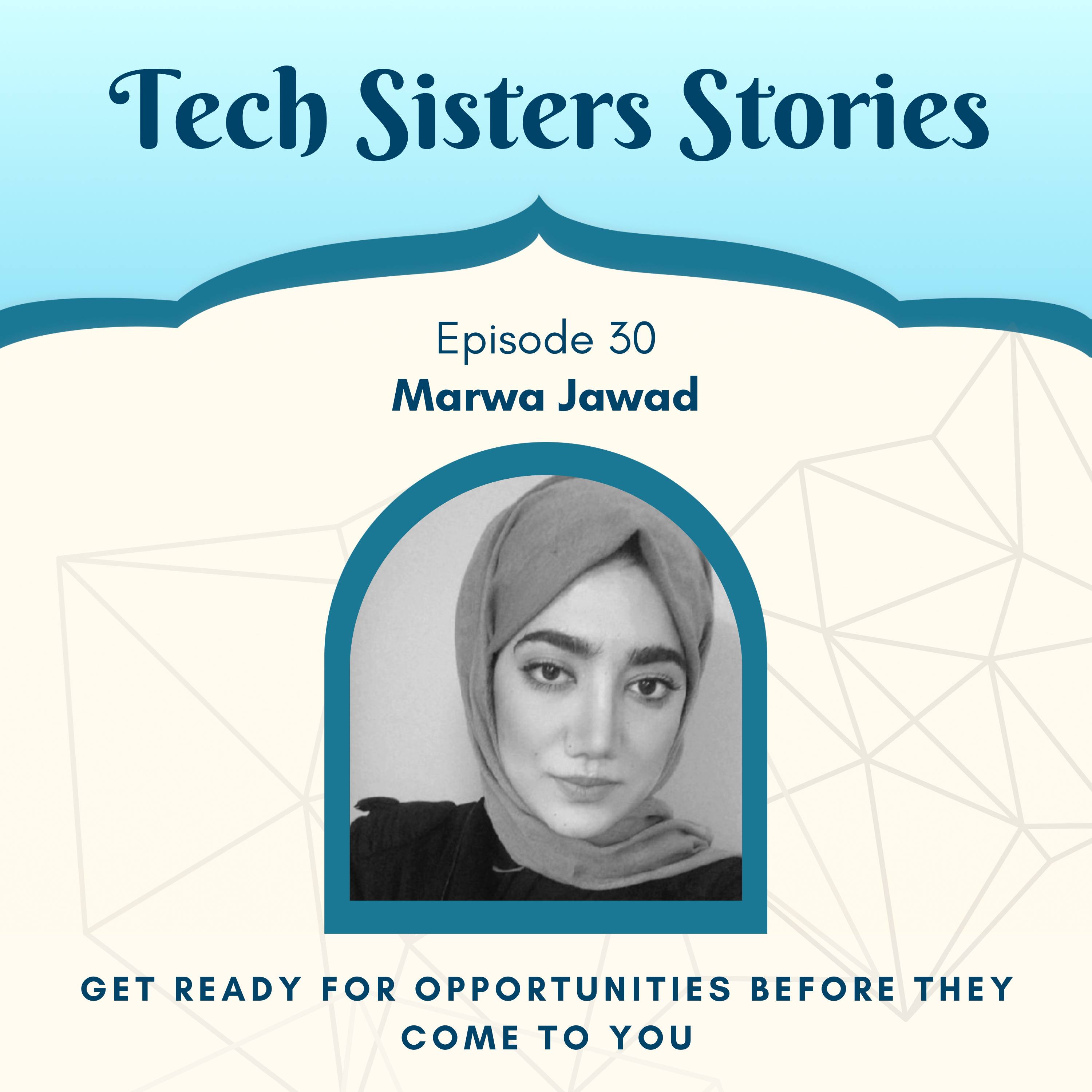 Marwa Jawad - Get Ready for Opportunities Before They Come to You
