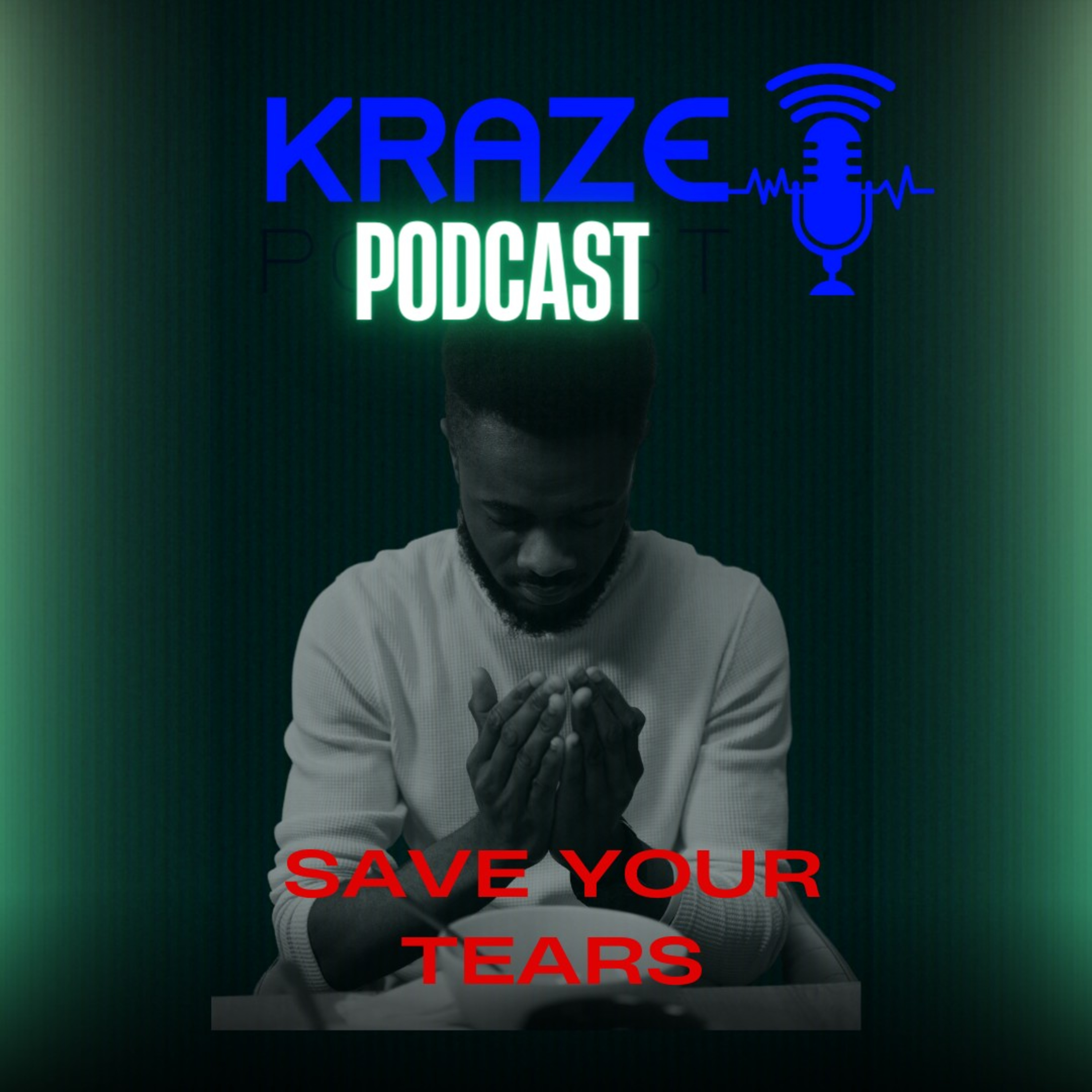 "SAVE YOUR TEARS...!!"