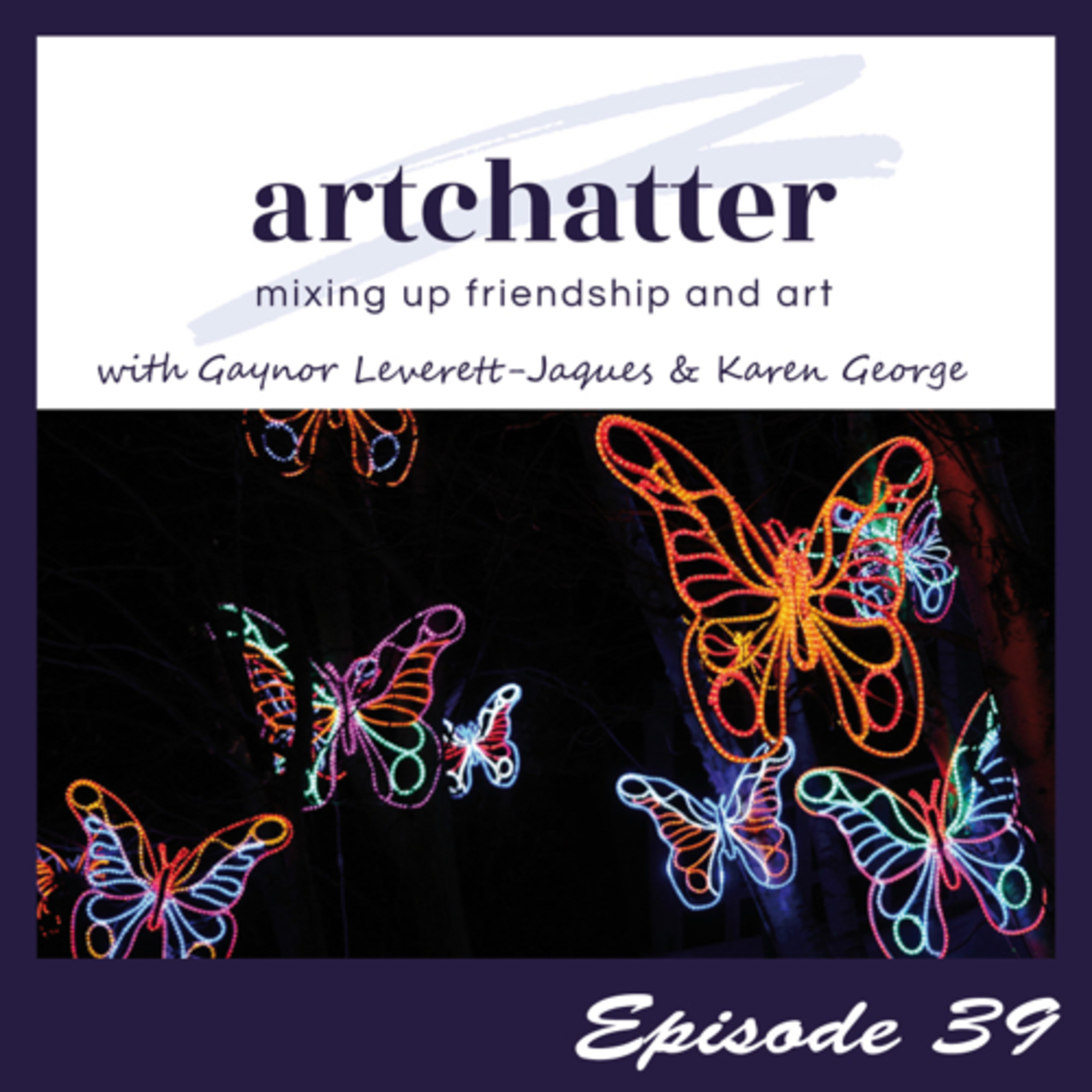 artchatter with Gaynor Leverett-Jaques & Karen George