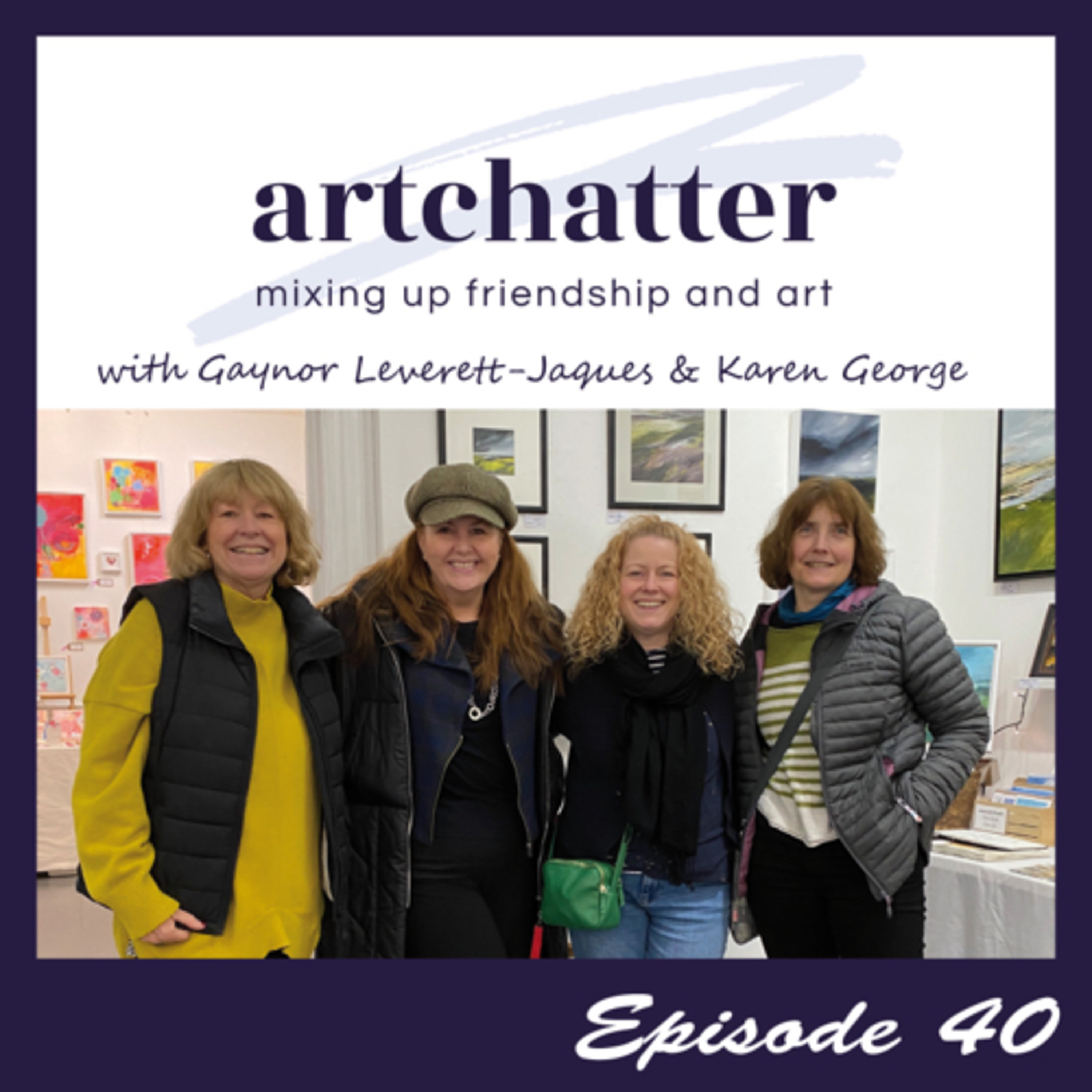 artchatter with Gaynor Leverett-Jaques & Karen George