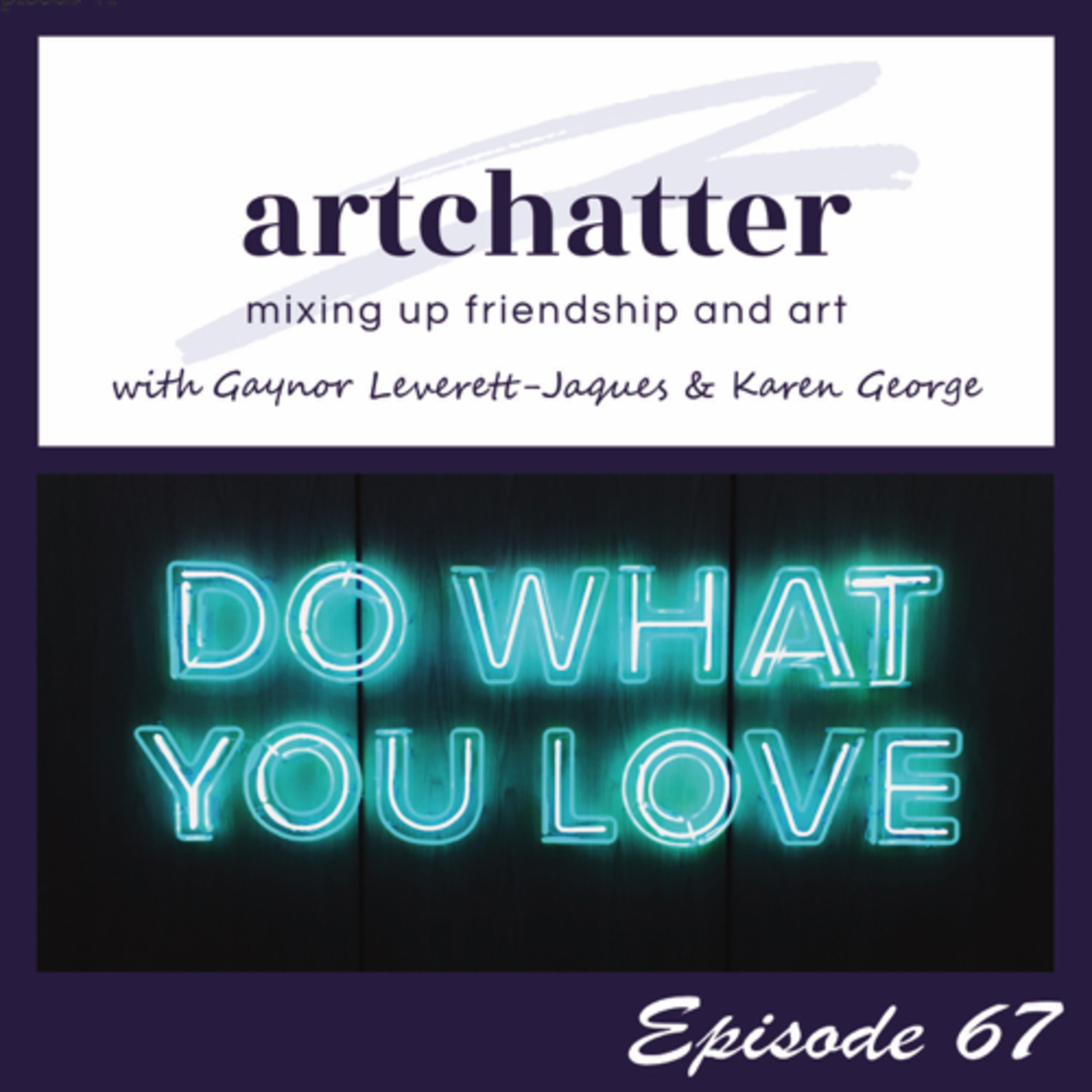artchatter with Gaynor Leverett-Jaques & Karen George
