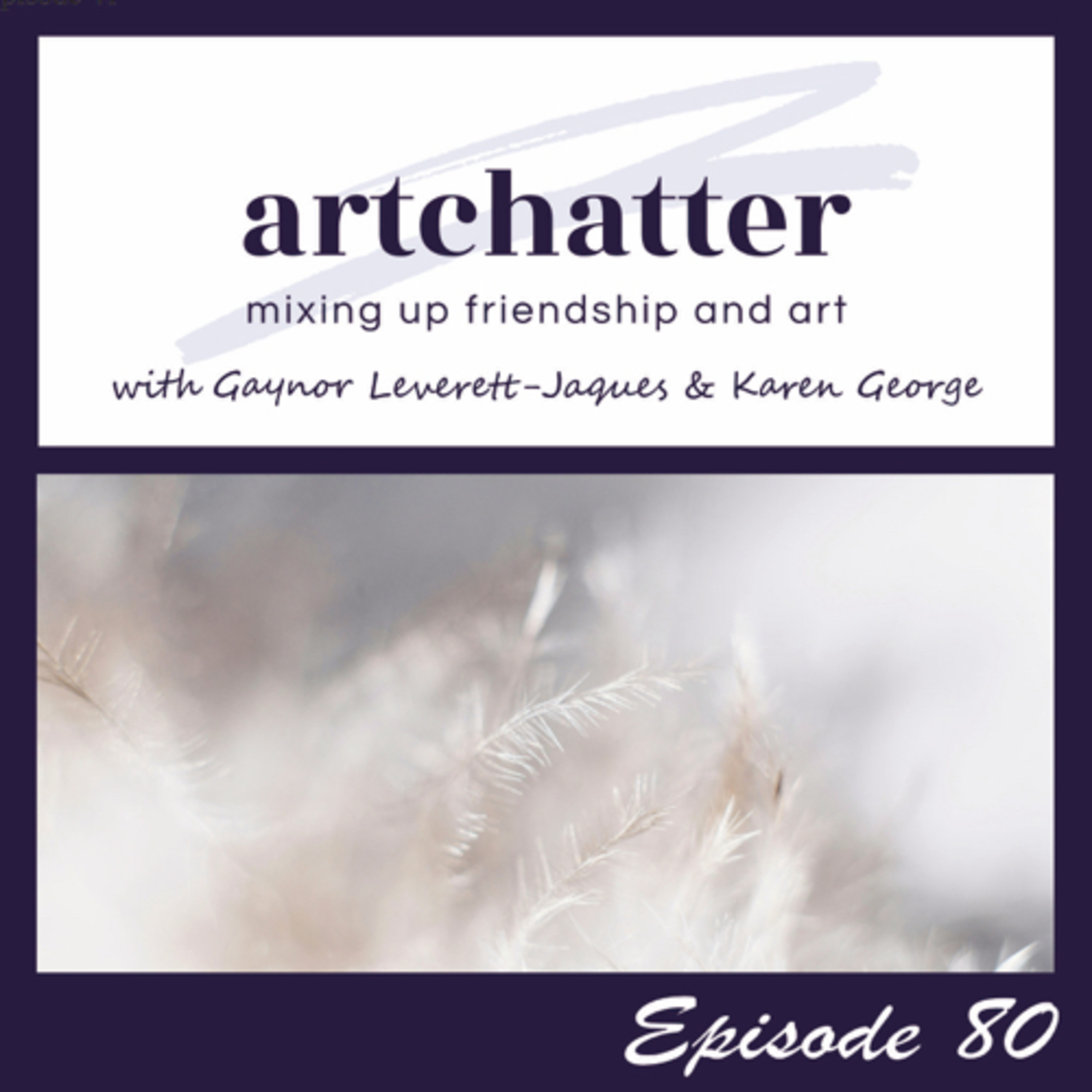 artchatter with Gaynor Leverett-Jaques & Karen George
