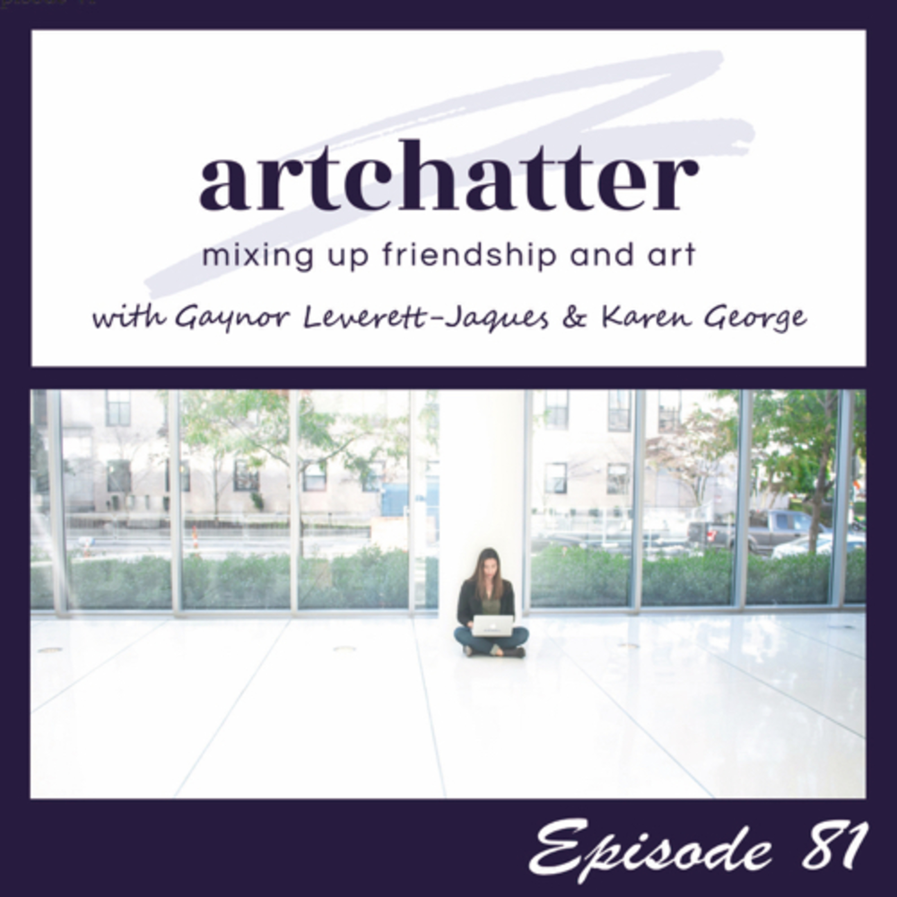 artchatter with Gaynor Leverett-Jaques & Karen George