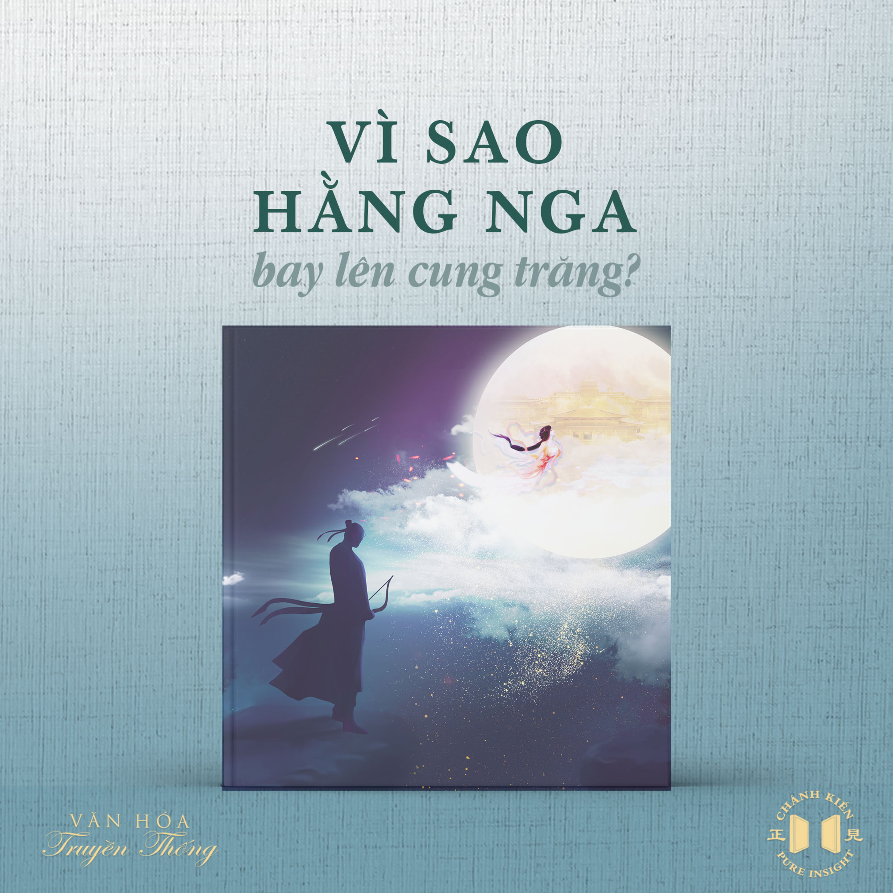 #22 Vì sao Hằng Nga bay lên cung trăng? | Văn hóa truyền thống
